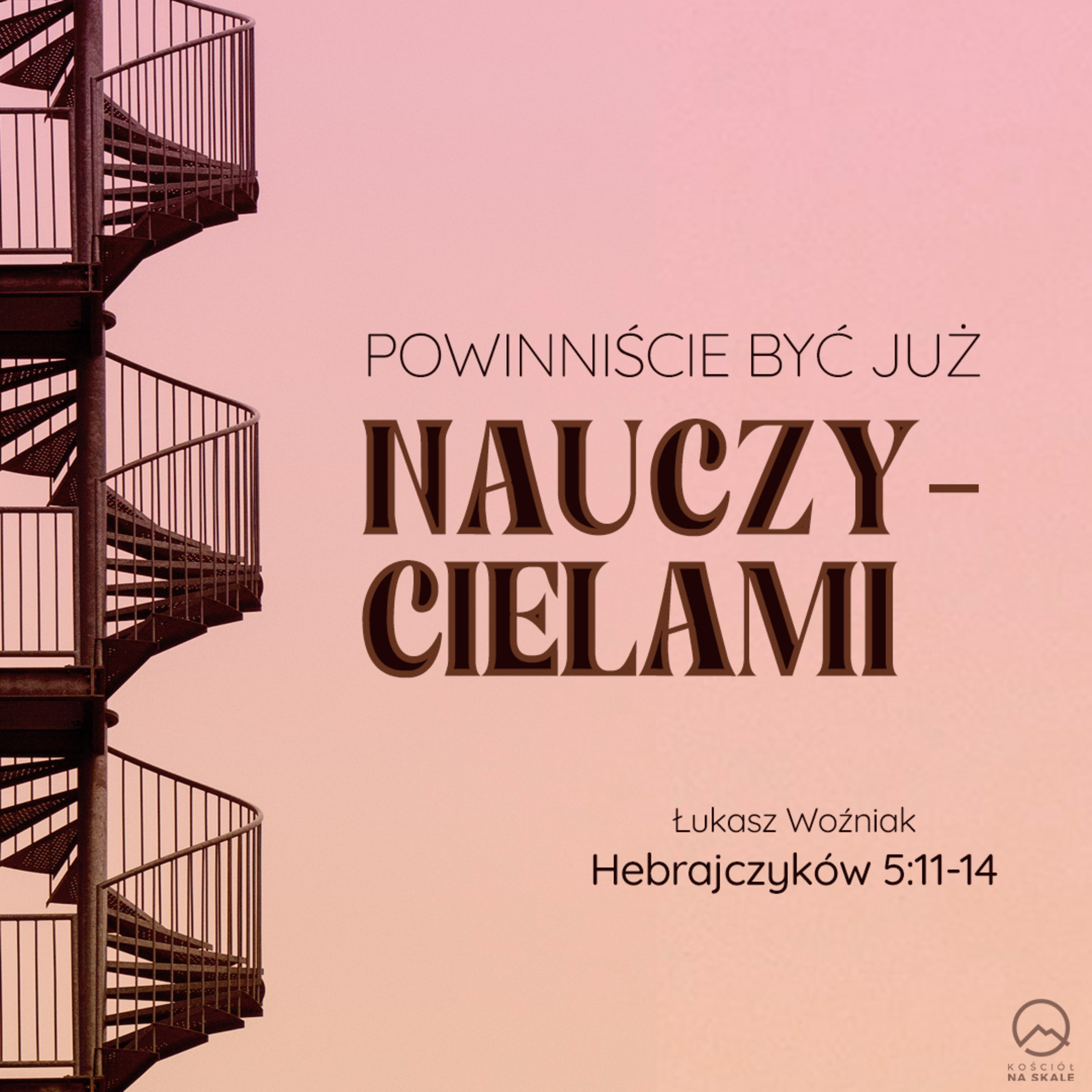 ▶ "Powinniście być już nauczycielami" ▷ Łukasz Woźniak - Hebrajczyków 5:11 - 14 episode artwork