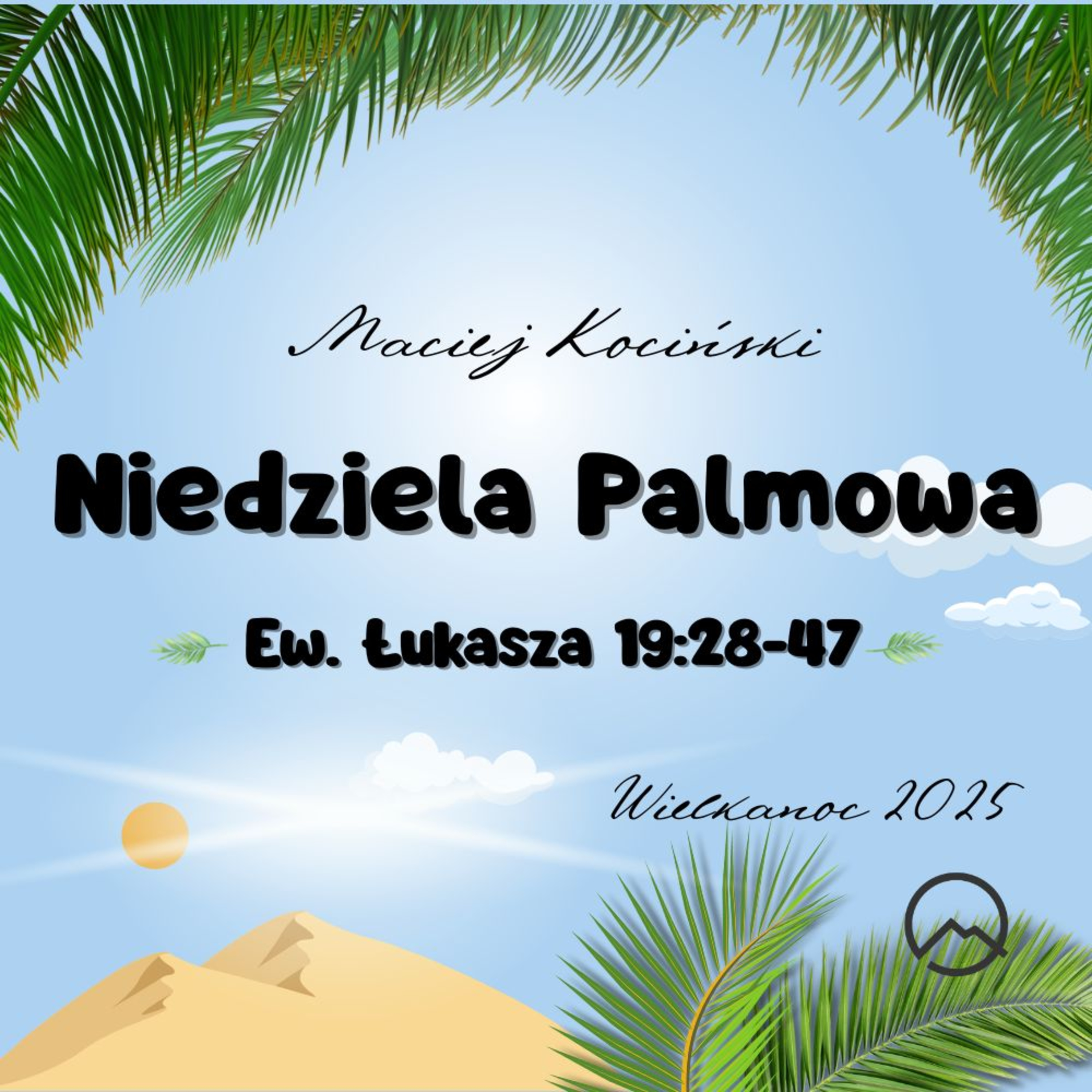 ▶ "Niedziela palmowa" ▷ Maciej Kociński - Łukasza 19:28-47 episode artwork