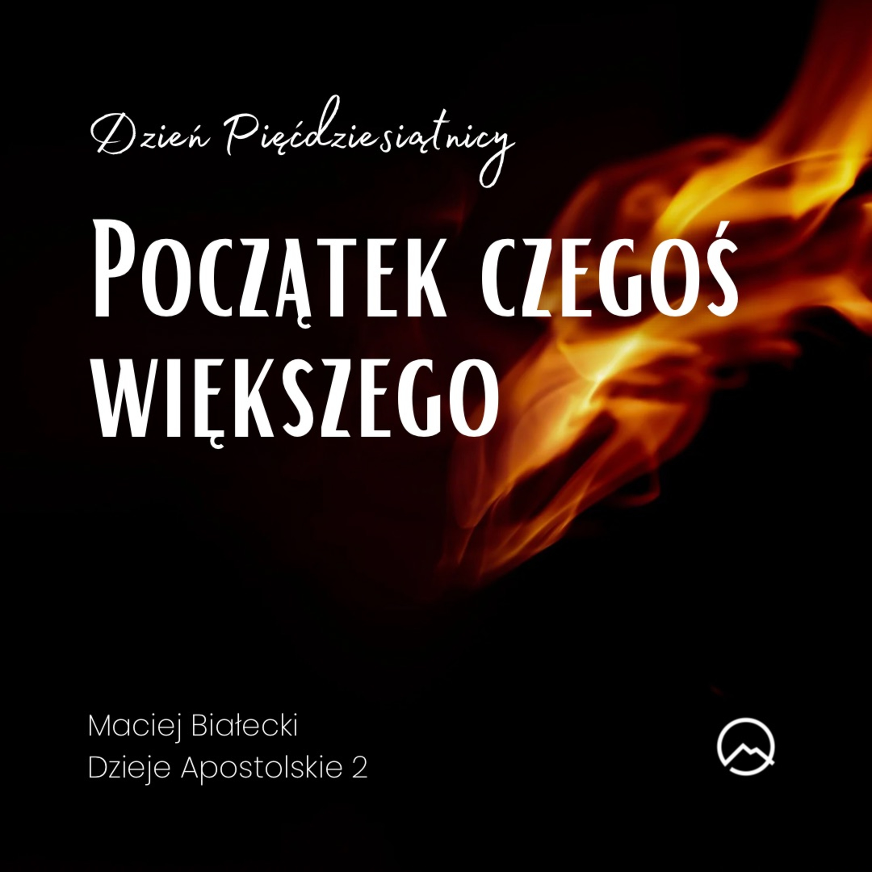 ▶ "Dzień Pięćdziesiątnicy: Początek czegoś większego" ▷ Maciej Białecki - Dzieje Apostolskie 2 episode artwork