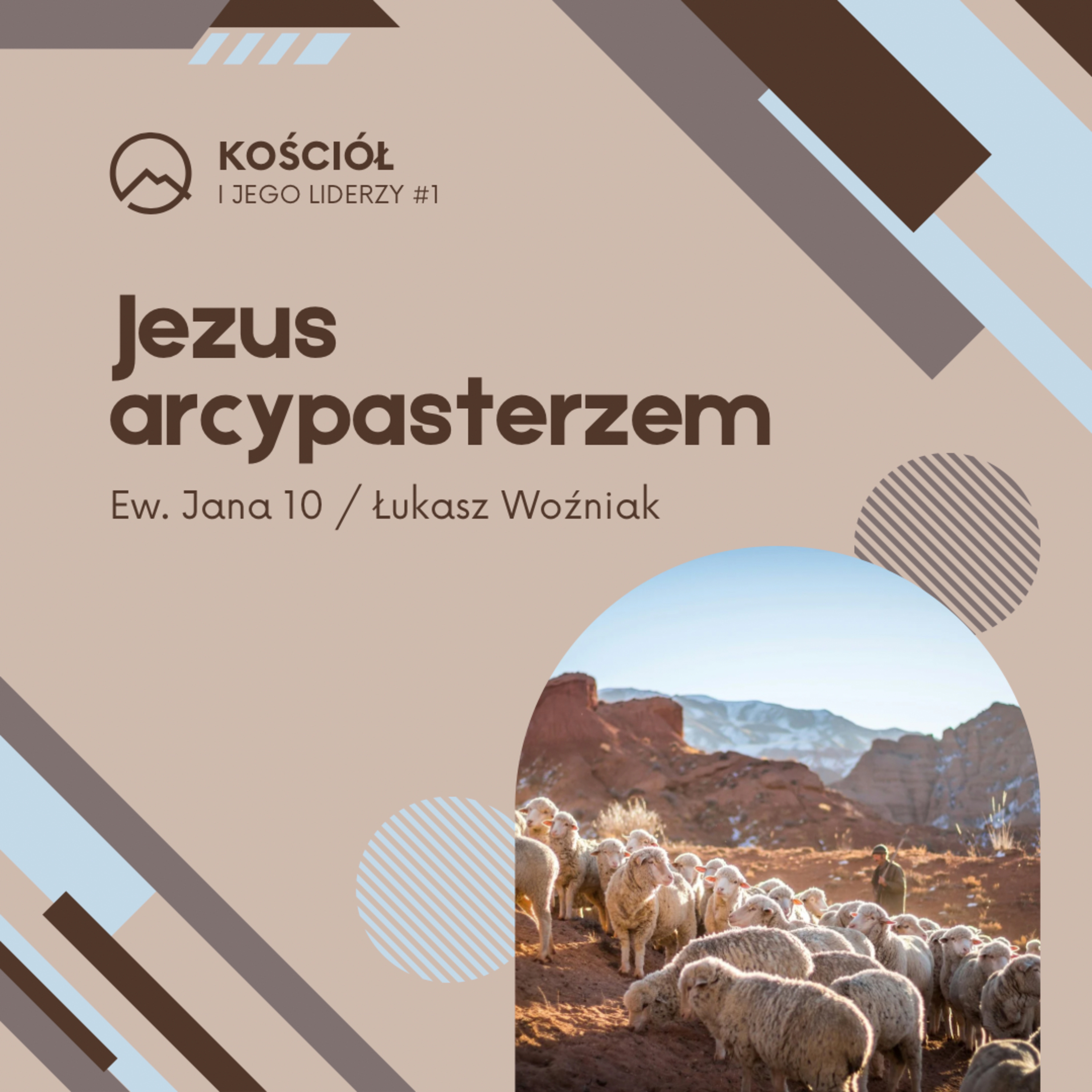 ▶ "Jezus arcypasterzem" ▷ Łukasz Woźniak - Ew. Jana 10 episode artwork