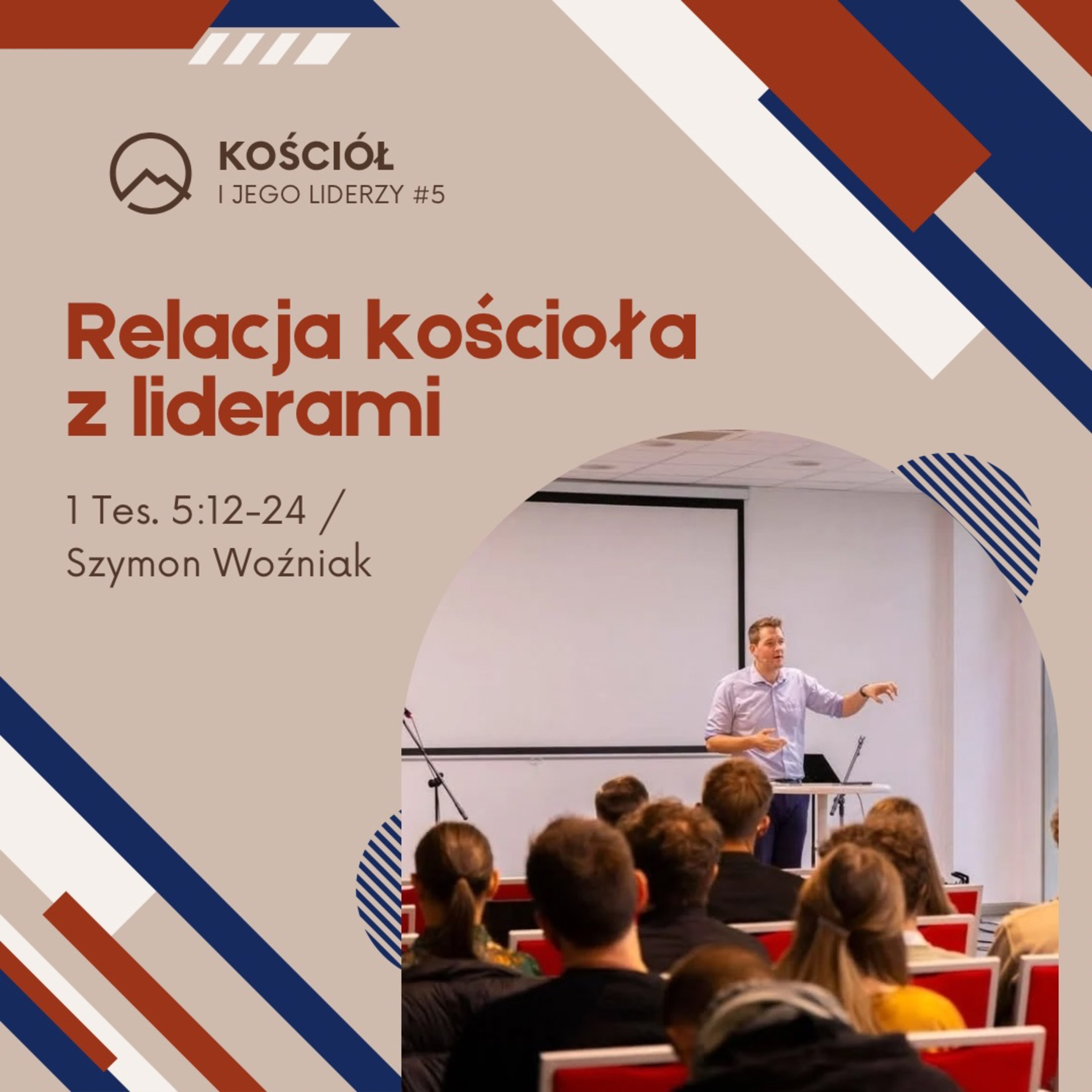 ▶ "Relacja kościoła z liderami" ▷ Szymon Woźniak - 1 Tes. 5:12 - 24  episode artwork
