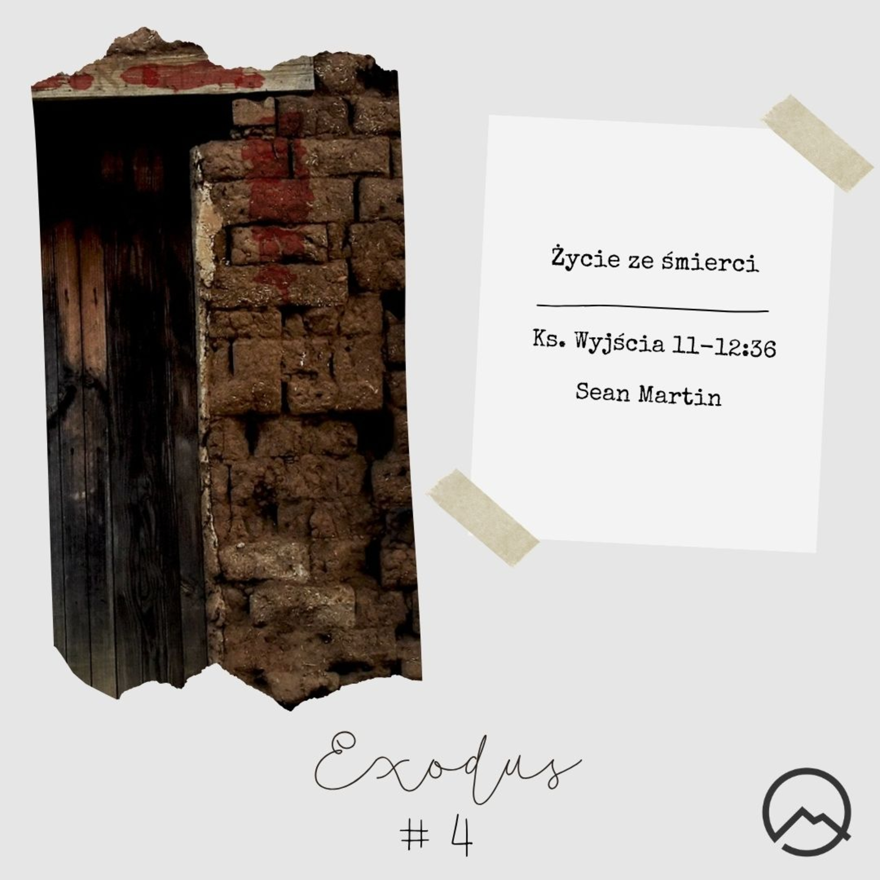 ▶ "Exodus #4: Życie ze śmierci" ▷ Sean Martin - Ks. Wyjścia 11-12:36 episode artwork