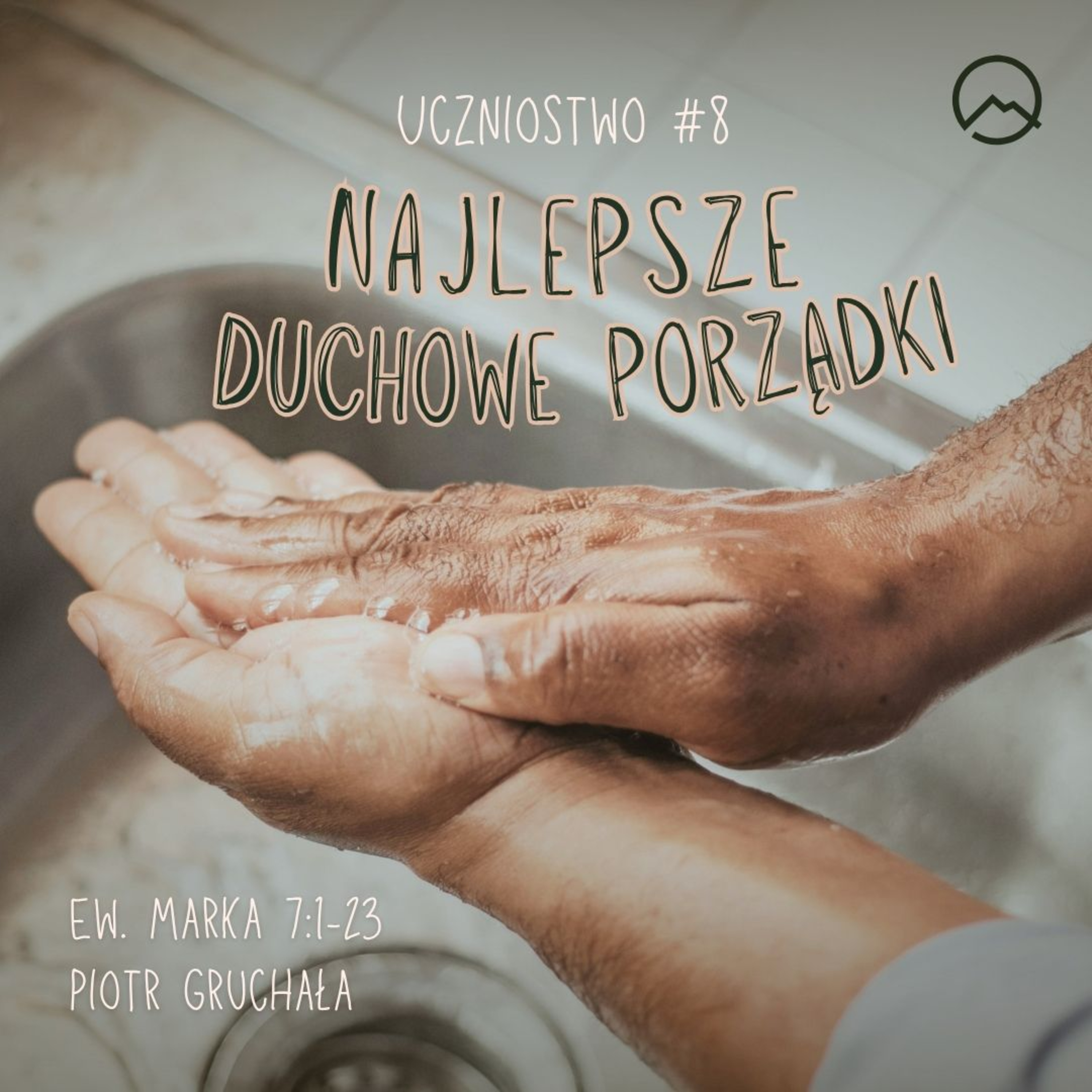 ▶ "Najlepsze duchowe porządki" ▷ Piotr Gruchała - Ew. Marka 7:1-23 episode artwork