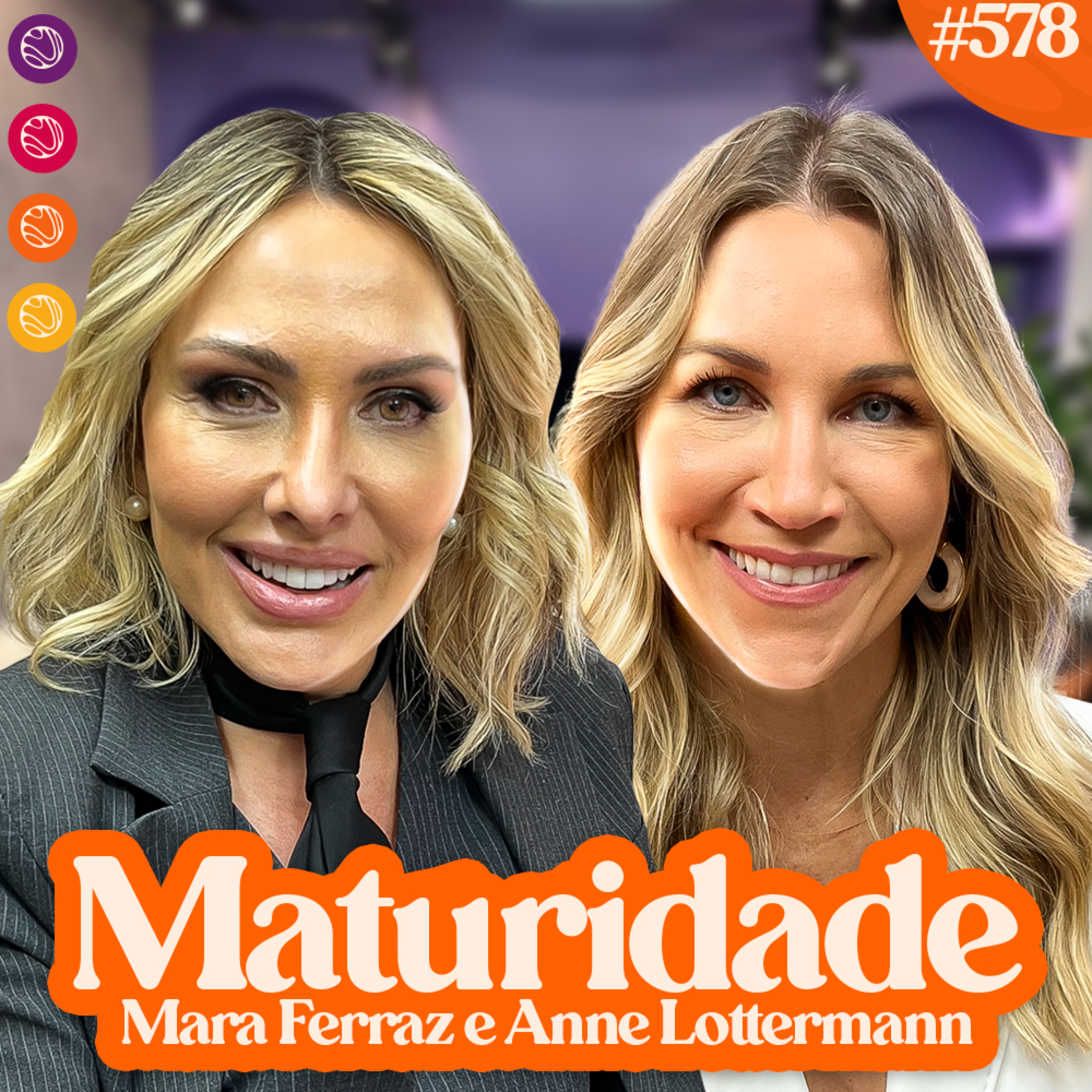 MARA FERRAZ E ANNE LOTTERMANN | VIDA AOS 40 - Venus Podcast #578 episode artwork