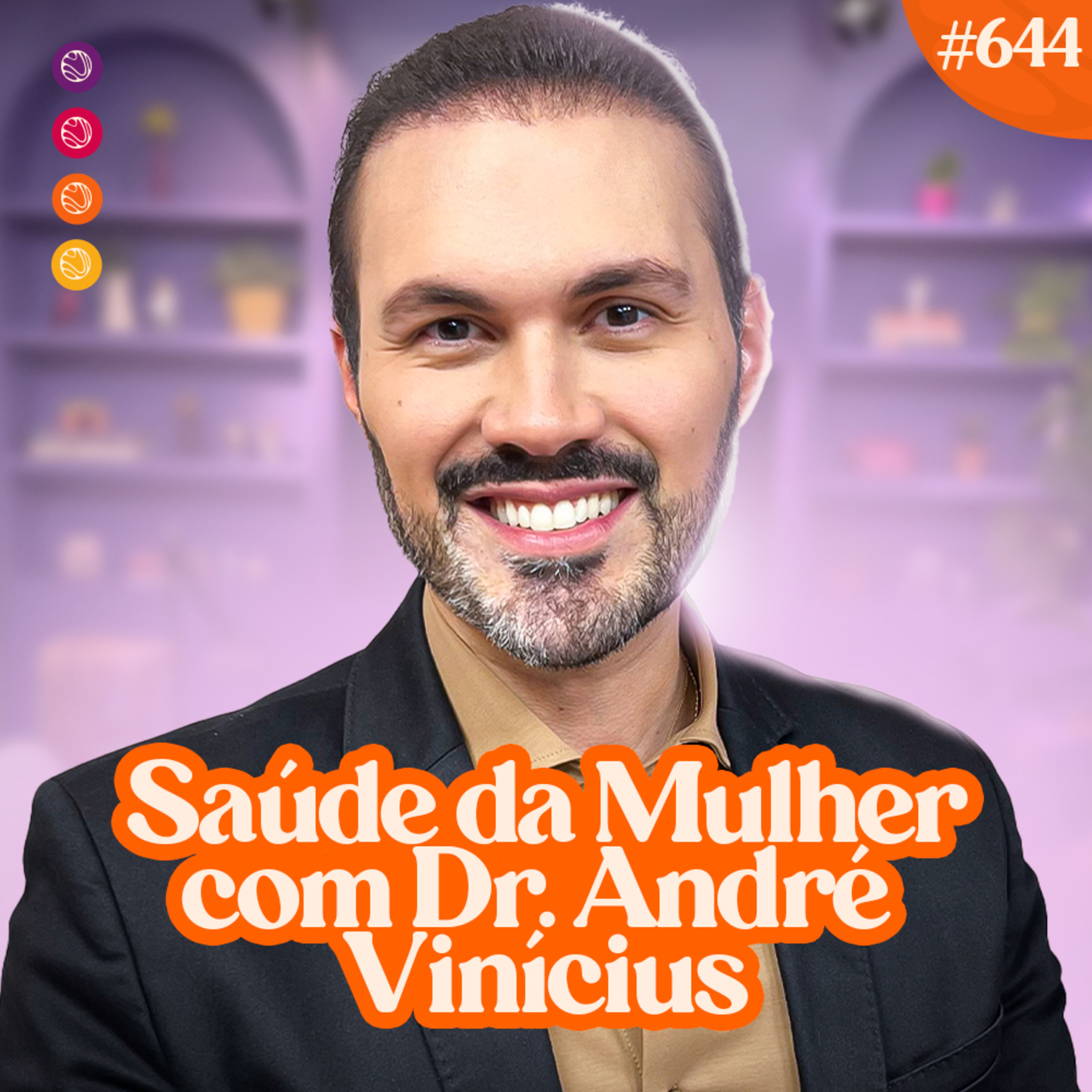 SAÚDE DA MULHER com Dr. ANDRÉ VINICIUS - Venus Pocast #645 episode artwork