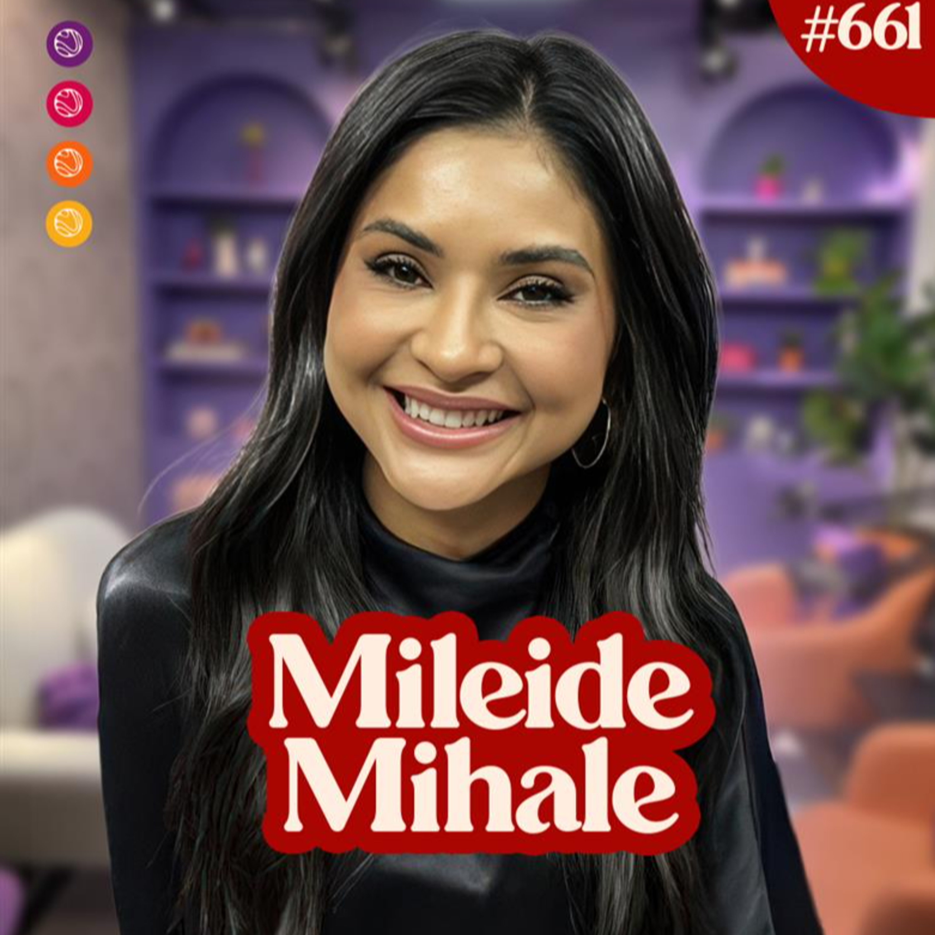 MILEIDE MIHAILE - Venus Podcast #661