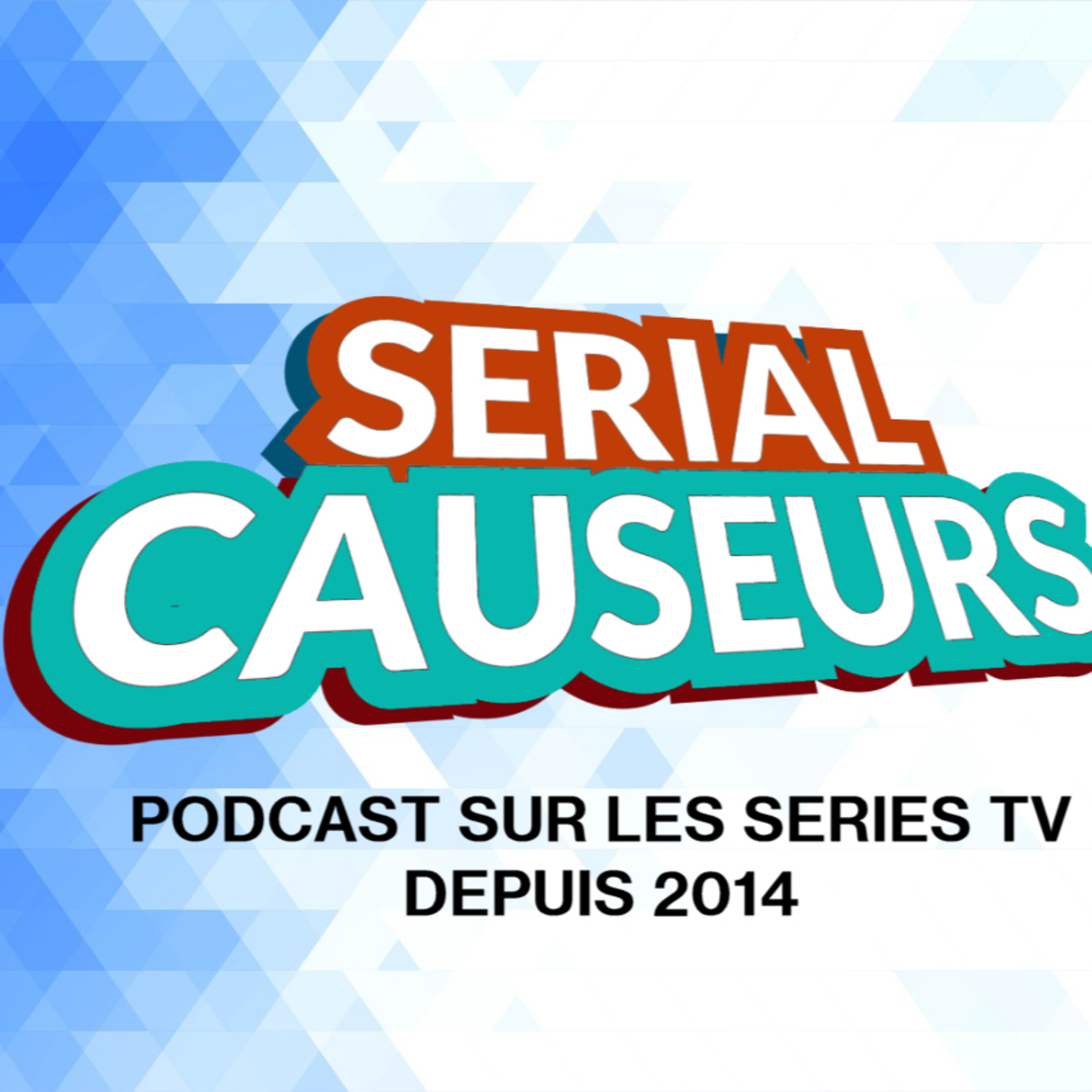 Serial Causeurs - votre podcast 100% séries TV