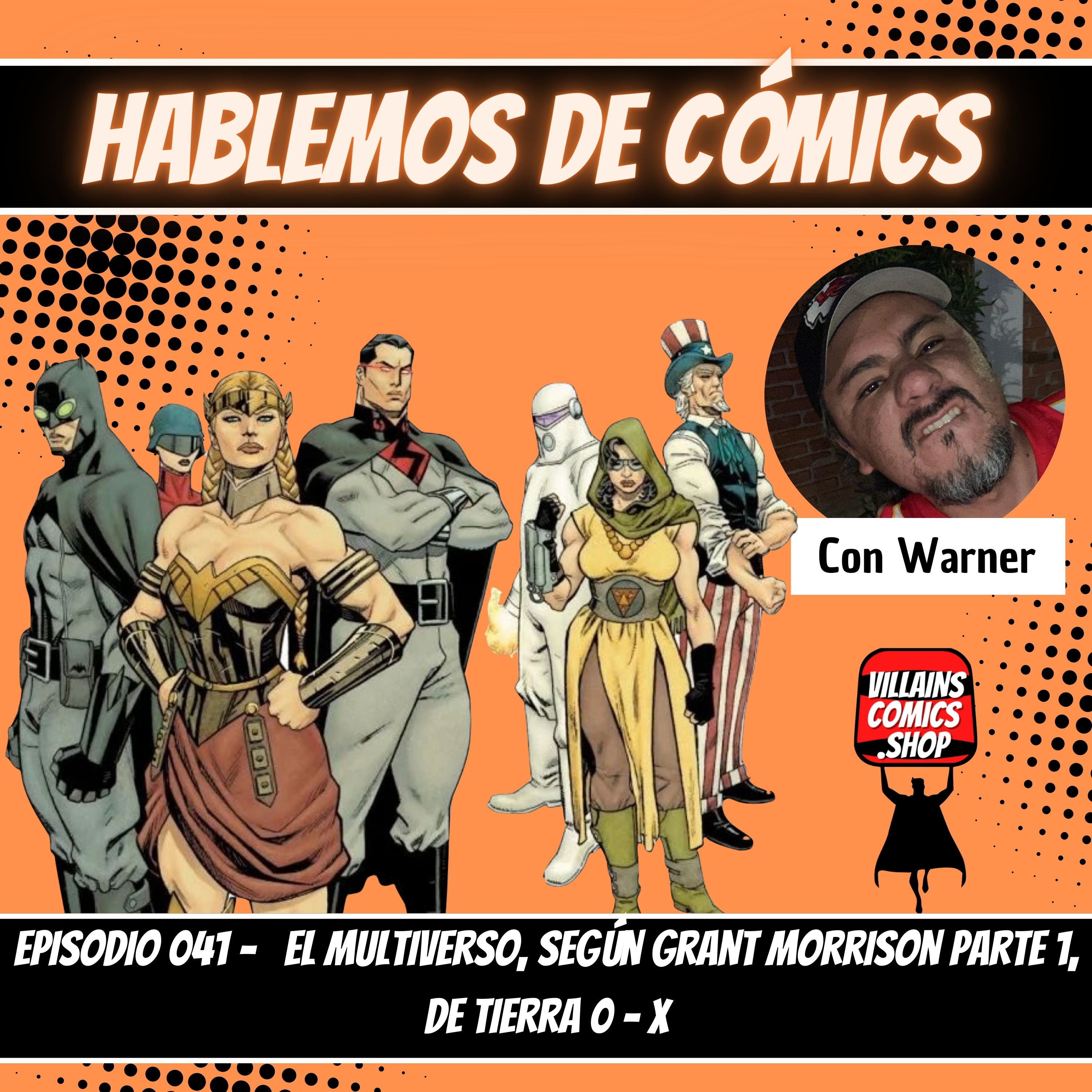 Hablemos de Cómics 041 - El Multiverso, según Grant Morrison Parte 1, De Tierra 0 a X episode artwork