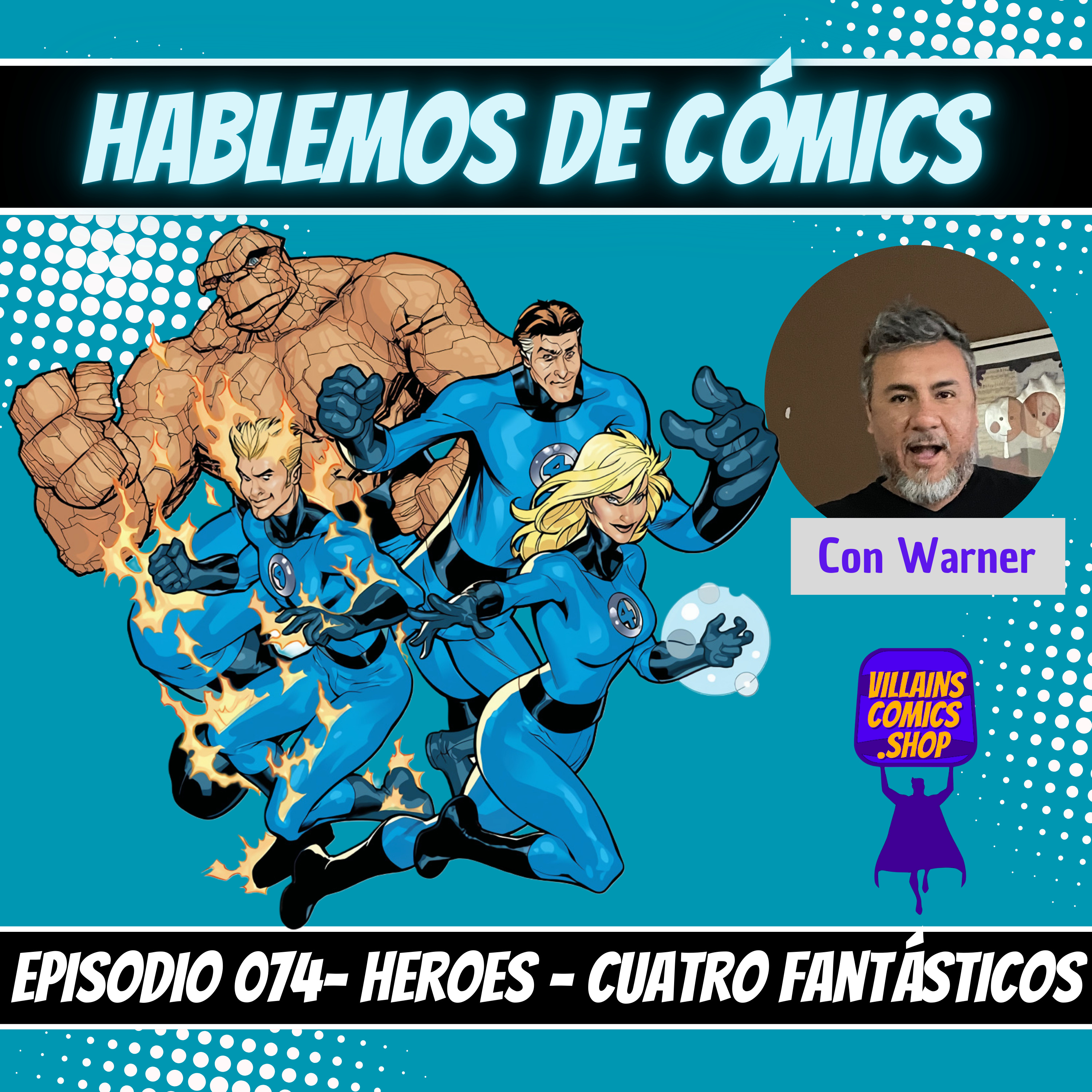 Hablemos De Cómics 074 - Héroes - Los Cuatro Fantásticos episode artwork