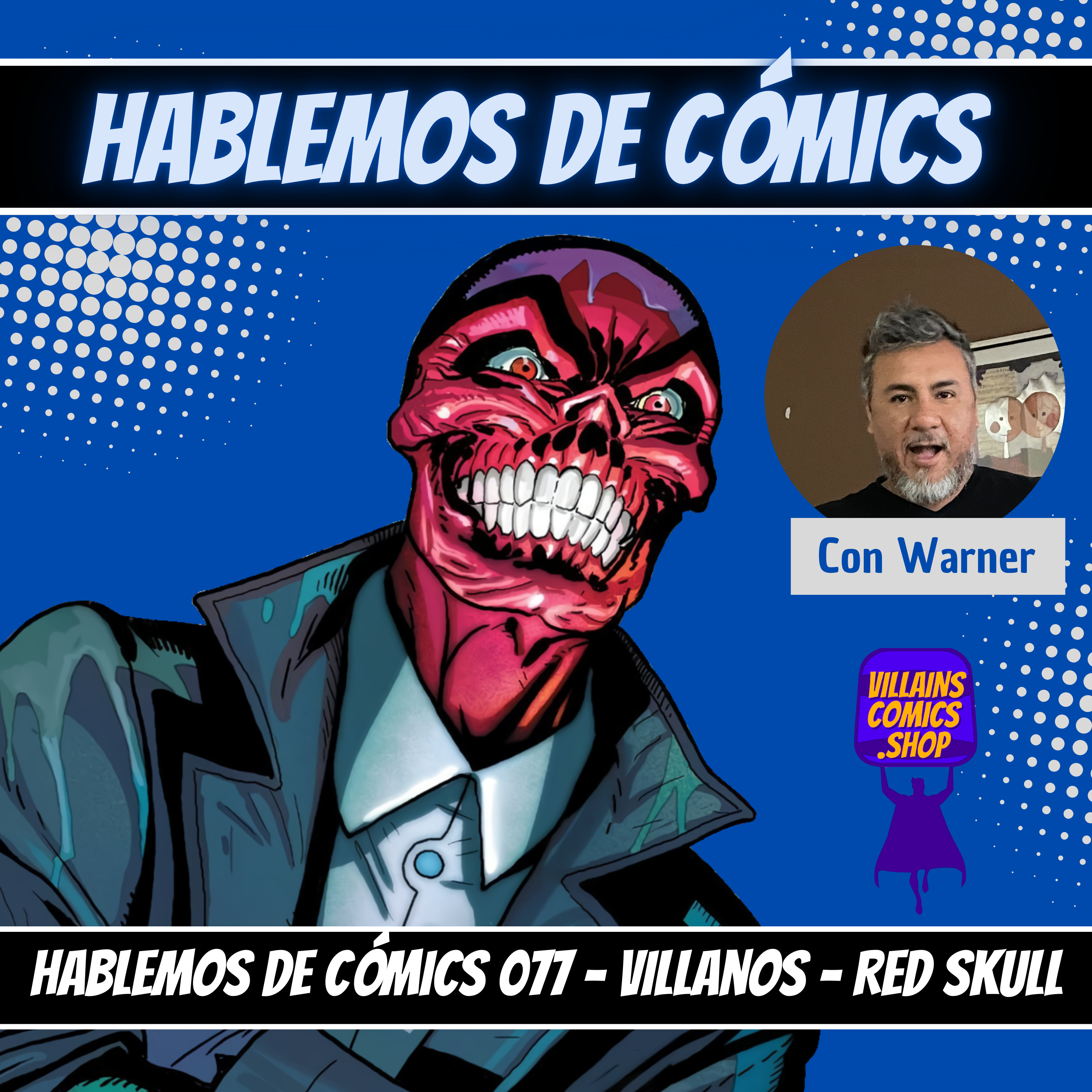 Hablemos de Cómics 077 - Villanos - Red Skull episode artwork