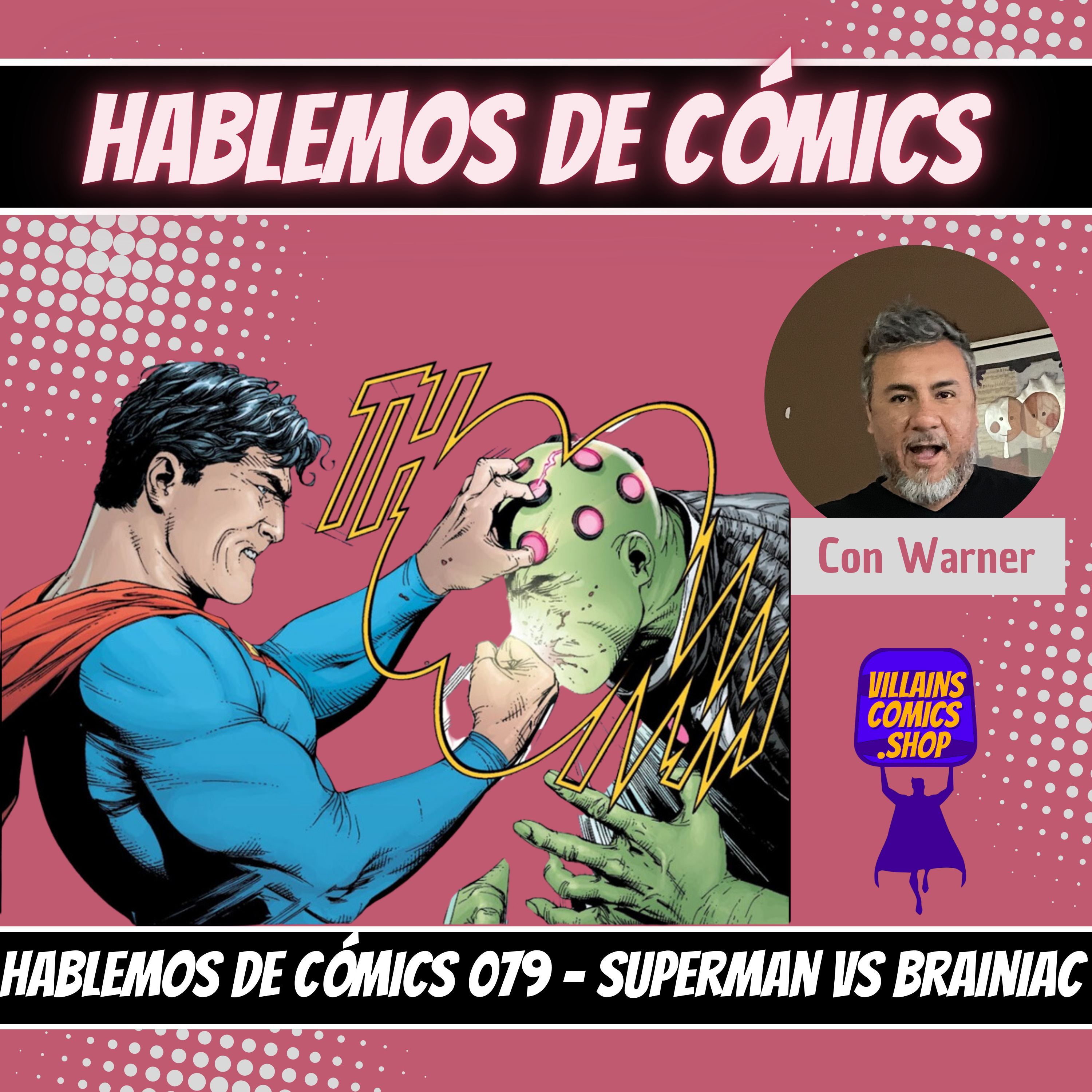 Hablemos de Cómics 079 - Superman Brainiac un arco narrativo buenísimo episode artwork
