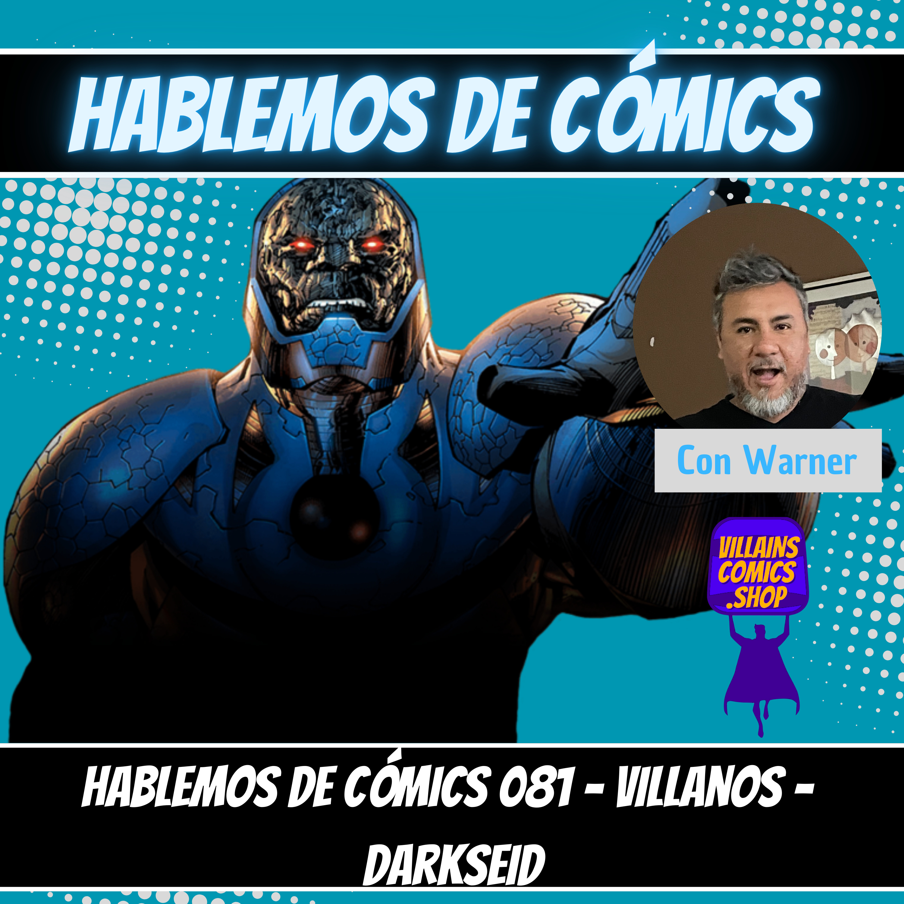 Hablemos De Cómics 081 - Villanos - Darkseid episode artwork