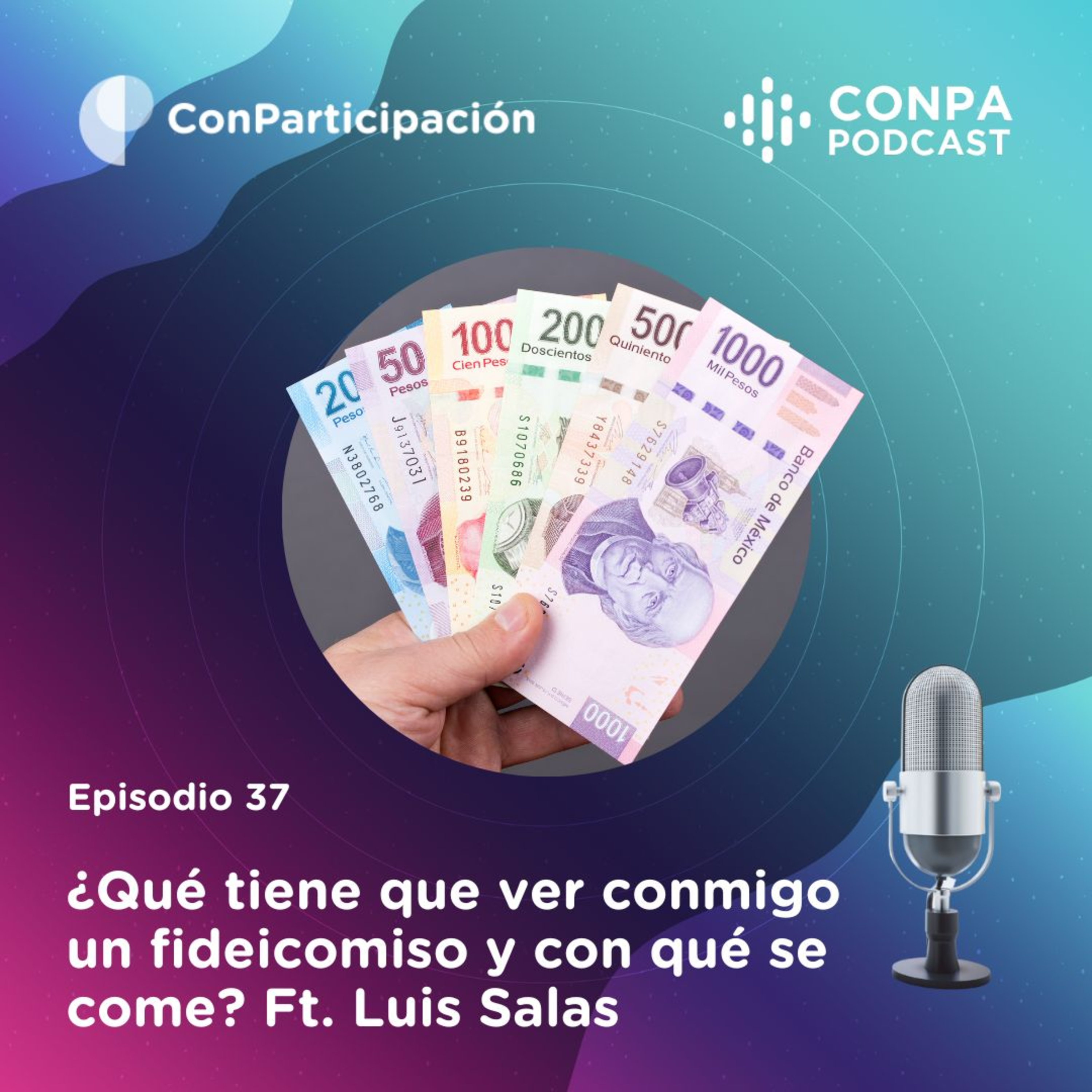 Episodio 37 | ¿Qué es un fideicomiso y con qué se come? ft. Luis Salas episode artwork