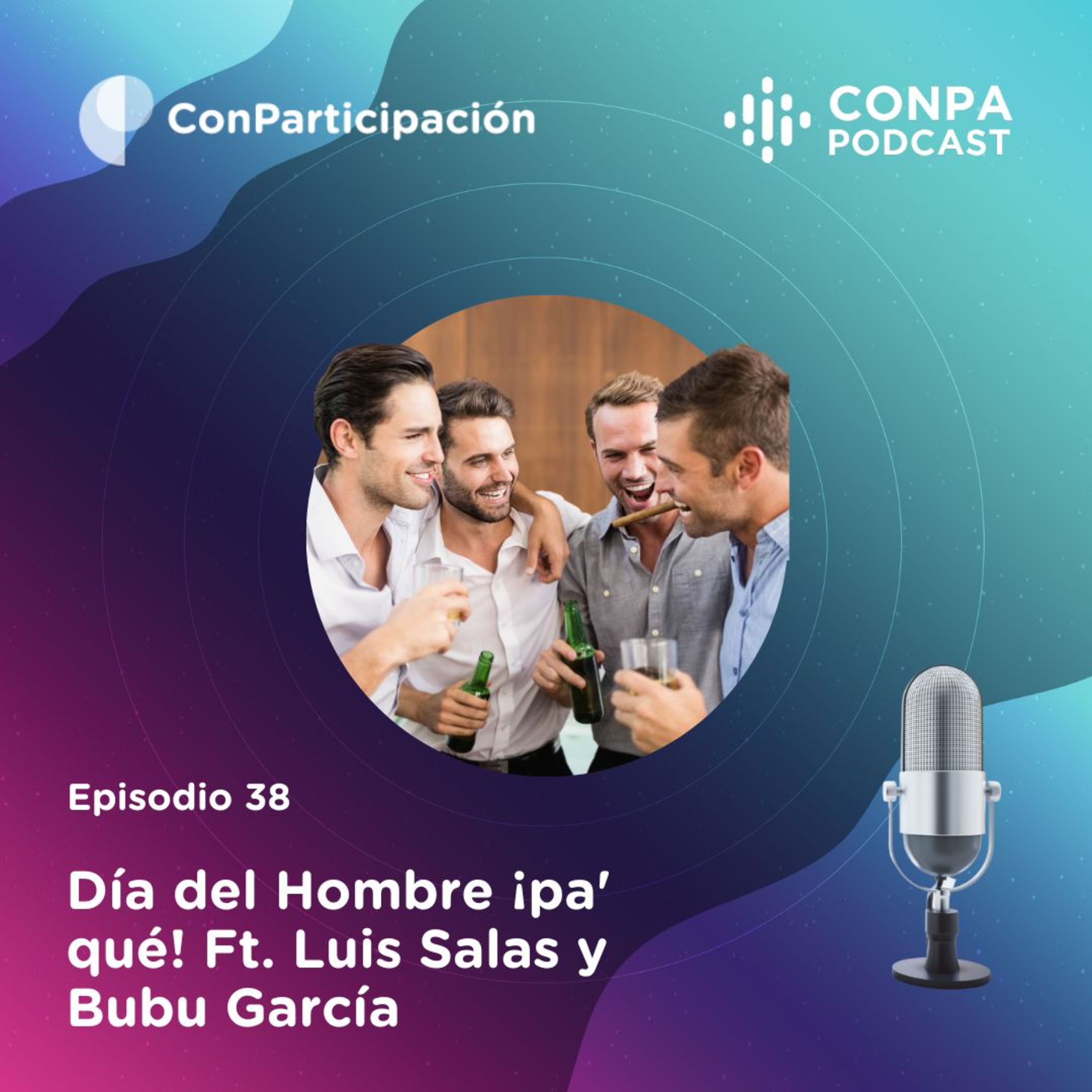 Episodio 38 | Día del hombre ¡Pa' qué! ft. Luis Salas y Bubu García episode artwork