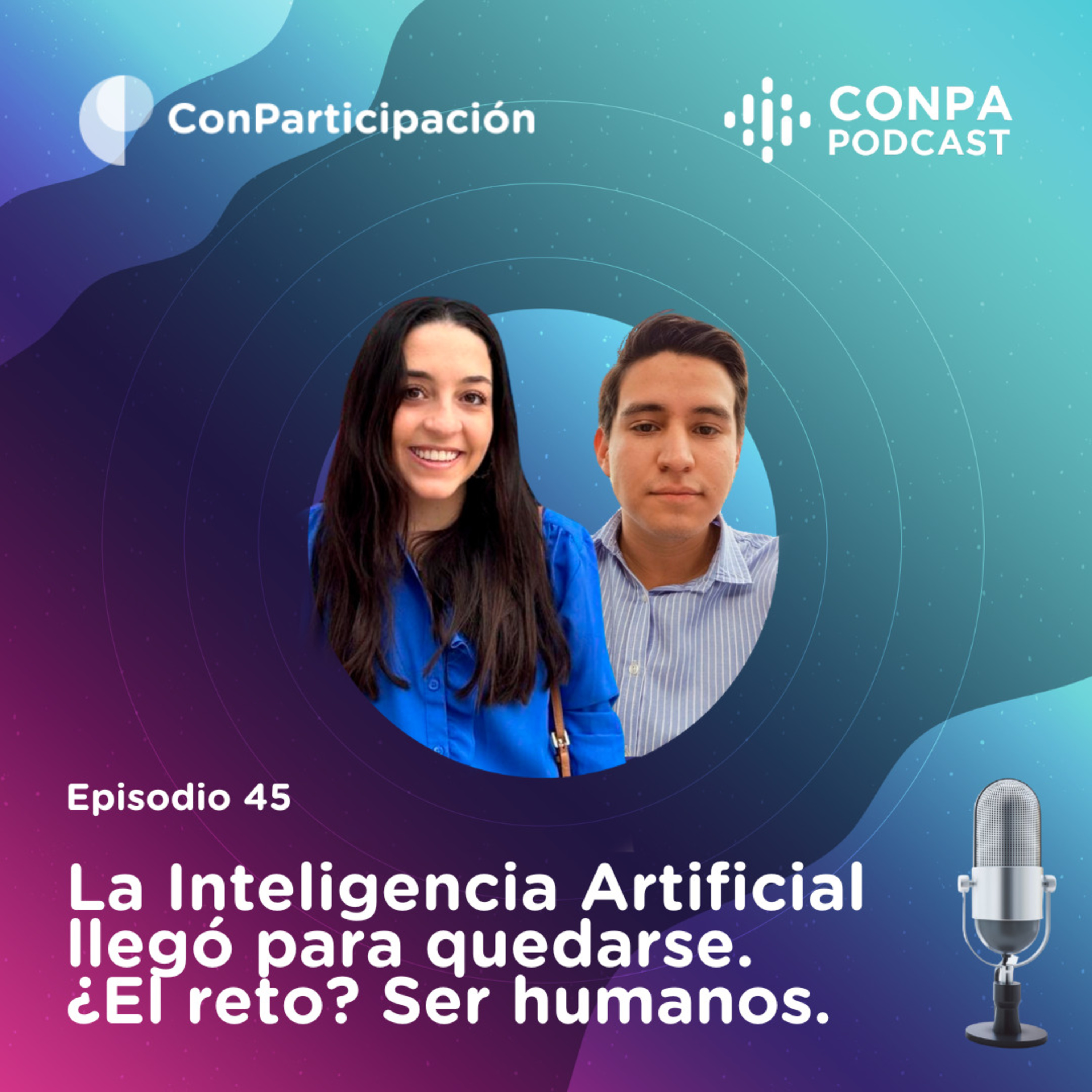 Episodio 45 | Inteligencia artificial llegó para quedarse. ¿El reto? ser humanos. episode artwork