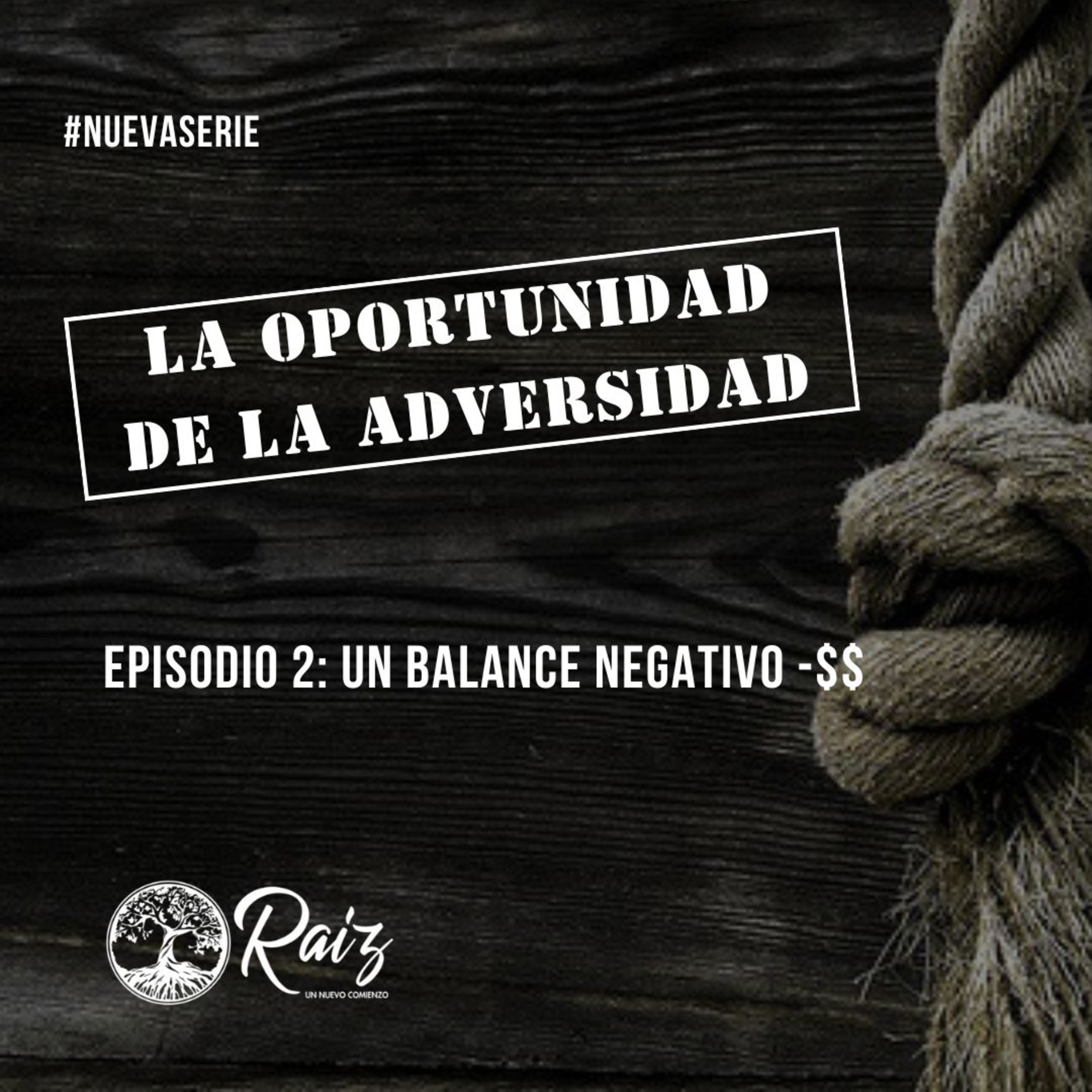La Oportunidad De La Adversidad - Episodio 2 episode artwork