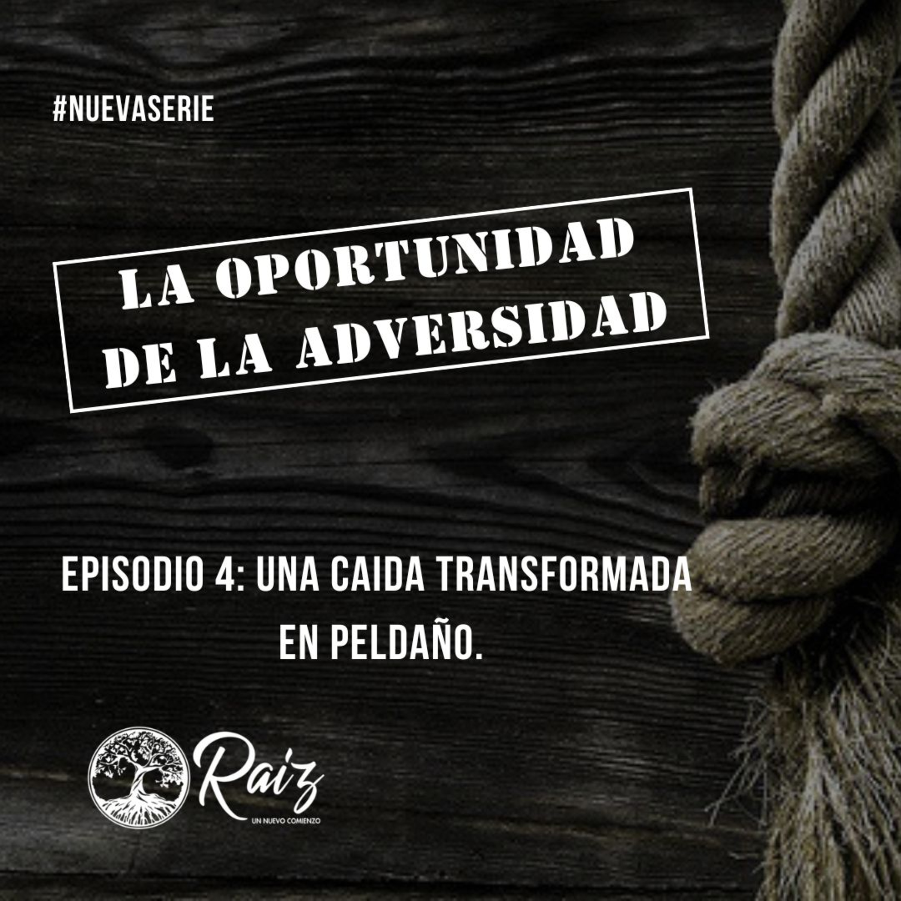 La Oportunidad De La Adversidad - Episodio 4 episode artwork