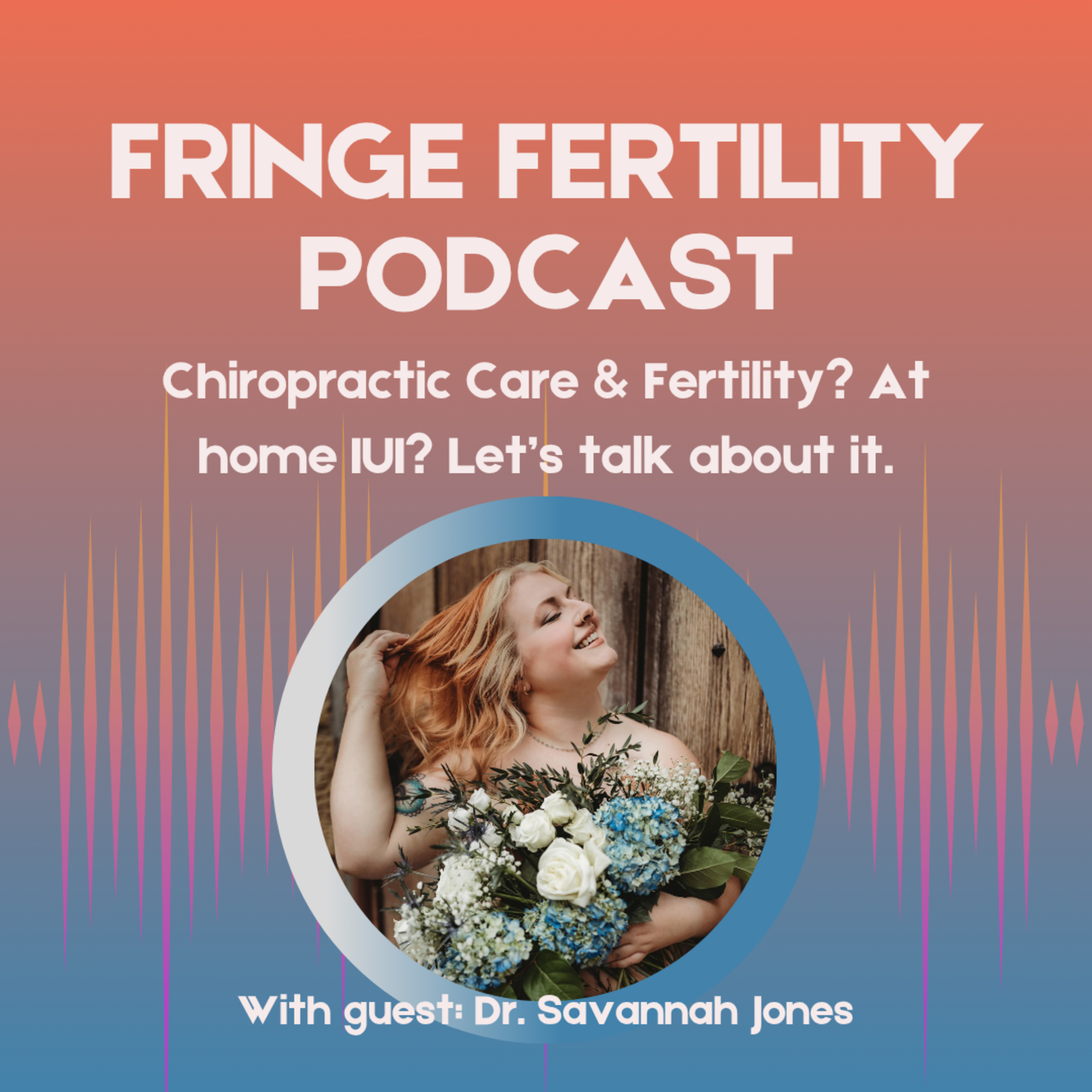 Fringe Fertility Podcast with Kerry Hinds