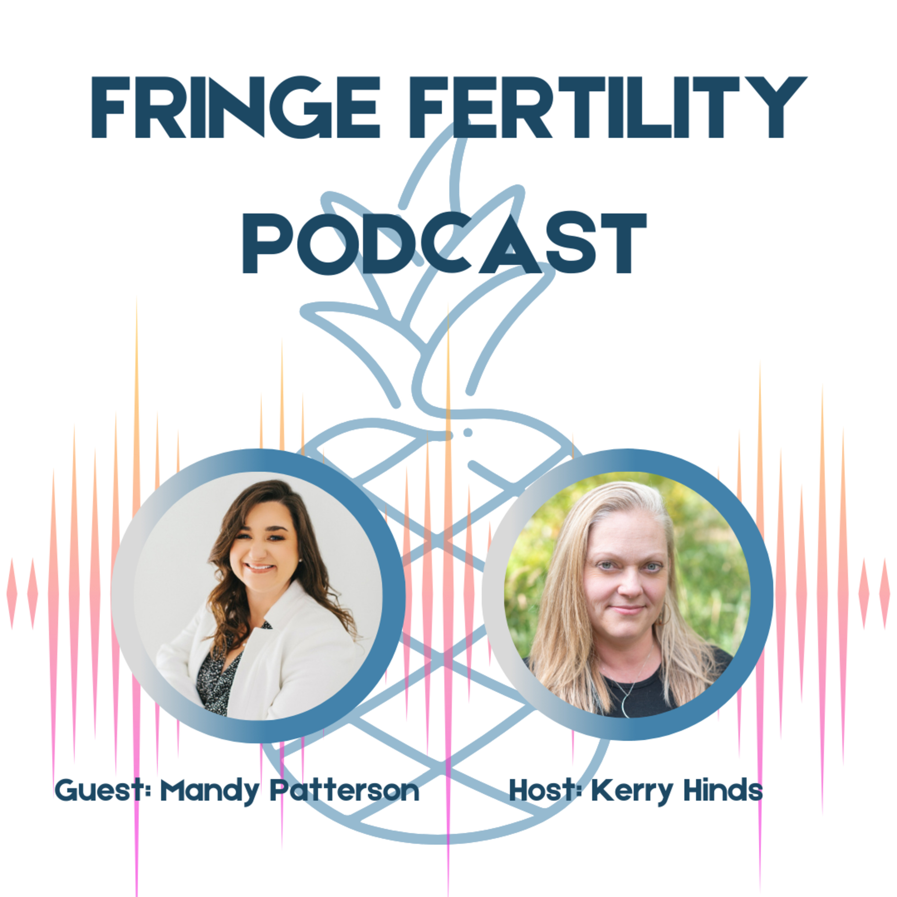 Fringe Fertility Podcast with Kerry Hinds
