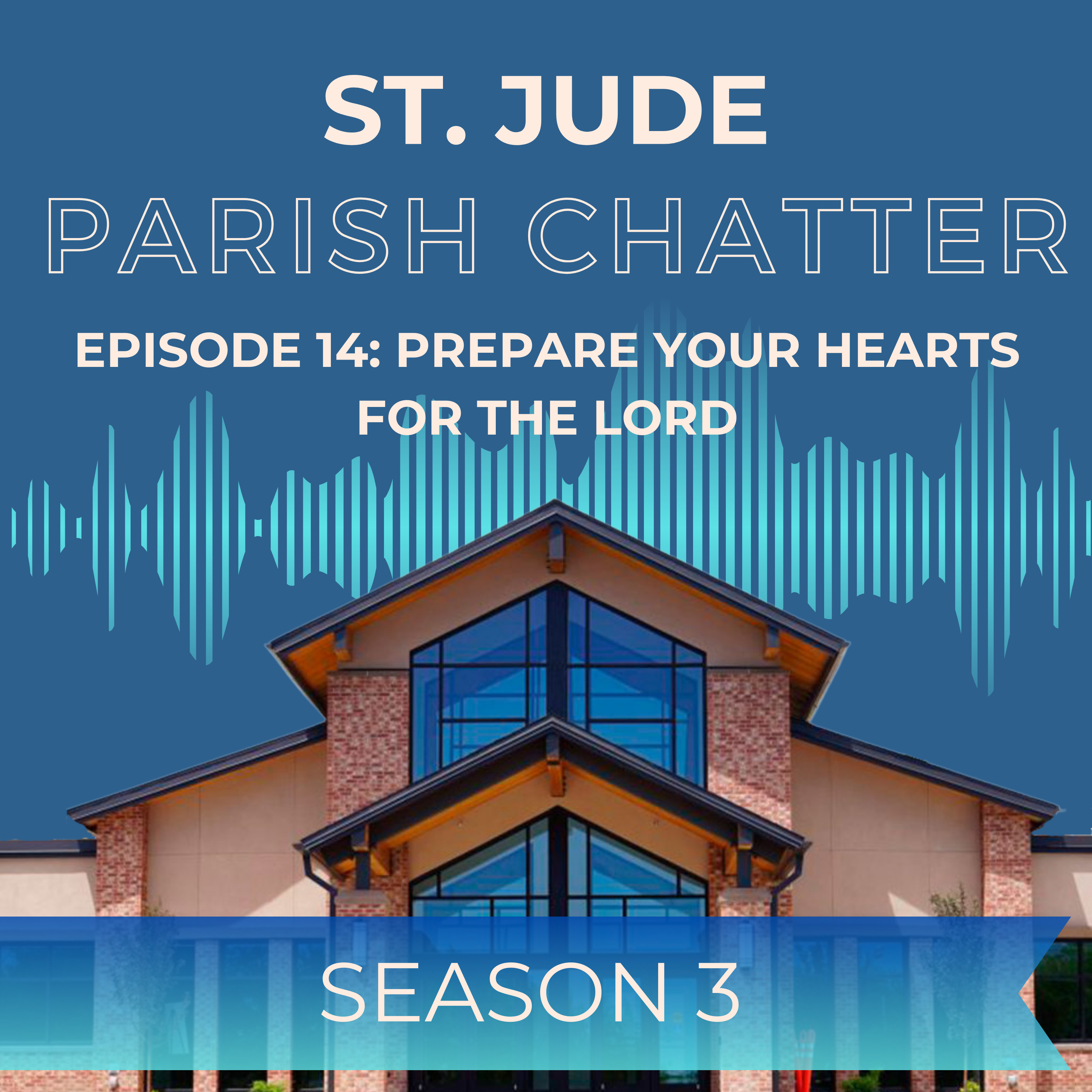 Episode 14: Prepare Your Hearts for the Lord episode artwork