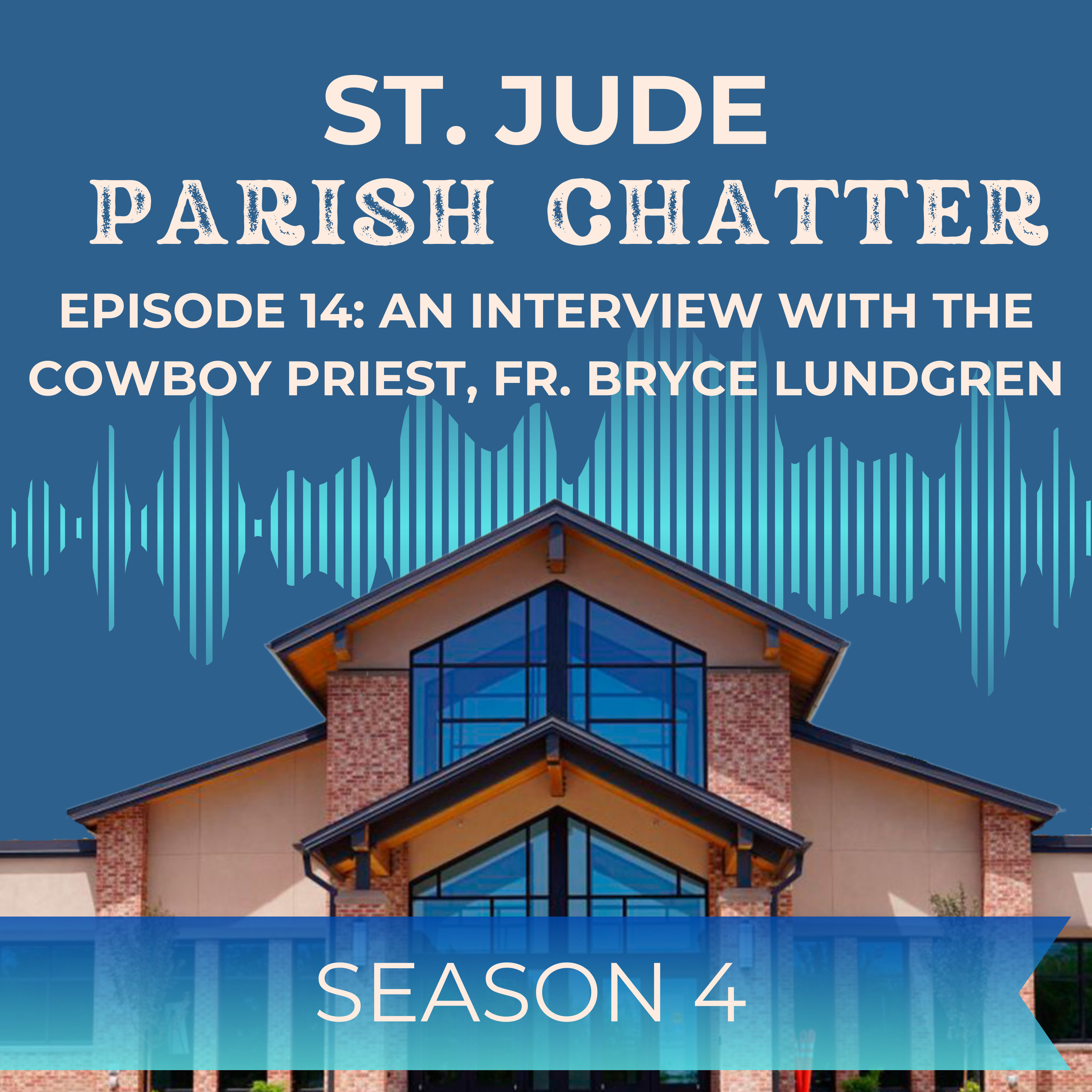 Episode 14: An Interview with the Cowboy Priest, Fr. Bryce Lungren episode artwork