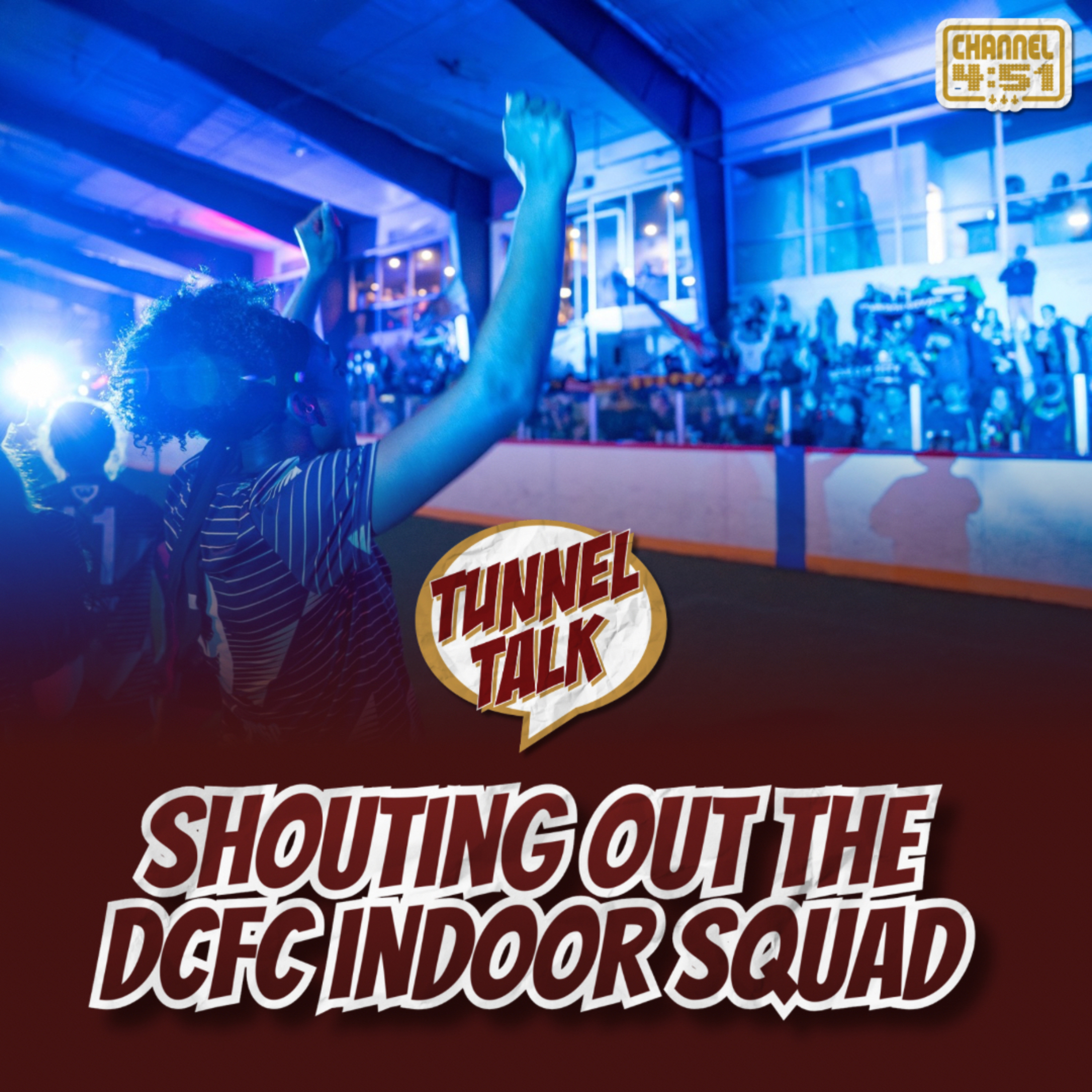 Tunnel Talk 199: Shouting out the DCFC Indoor Squad episode artwork