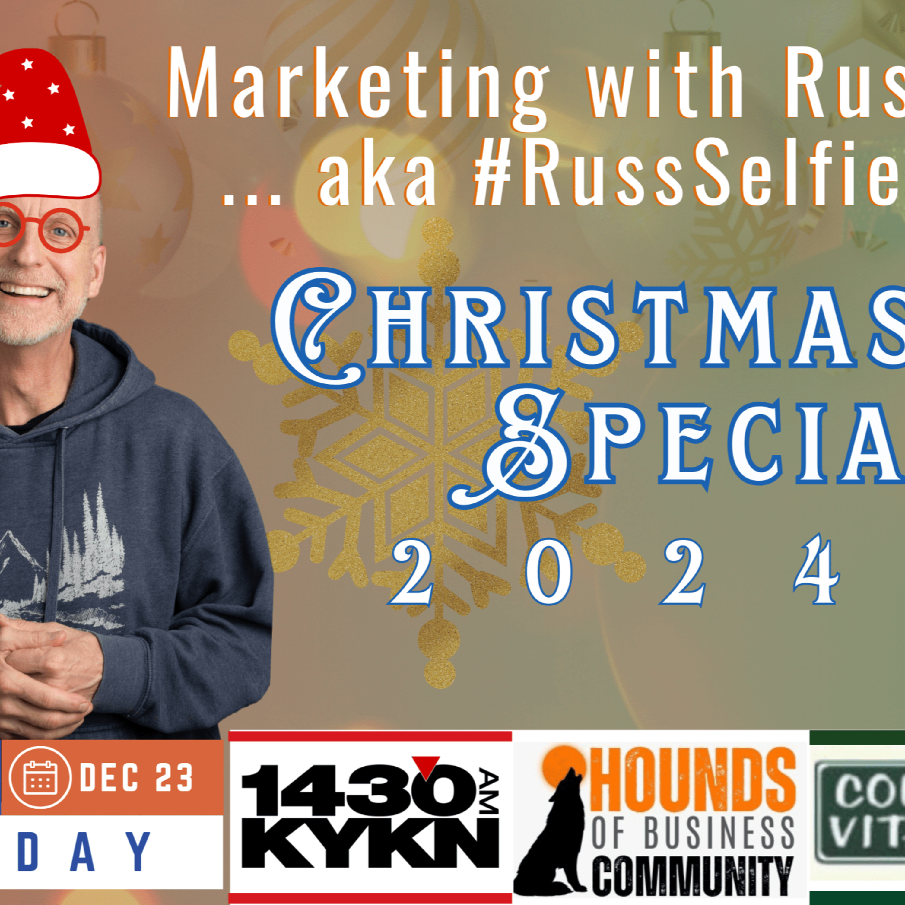Marketing with Russ...aka #RussSelfie, Ep. 477, Christmas Special episode artwork