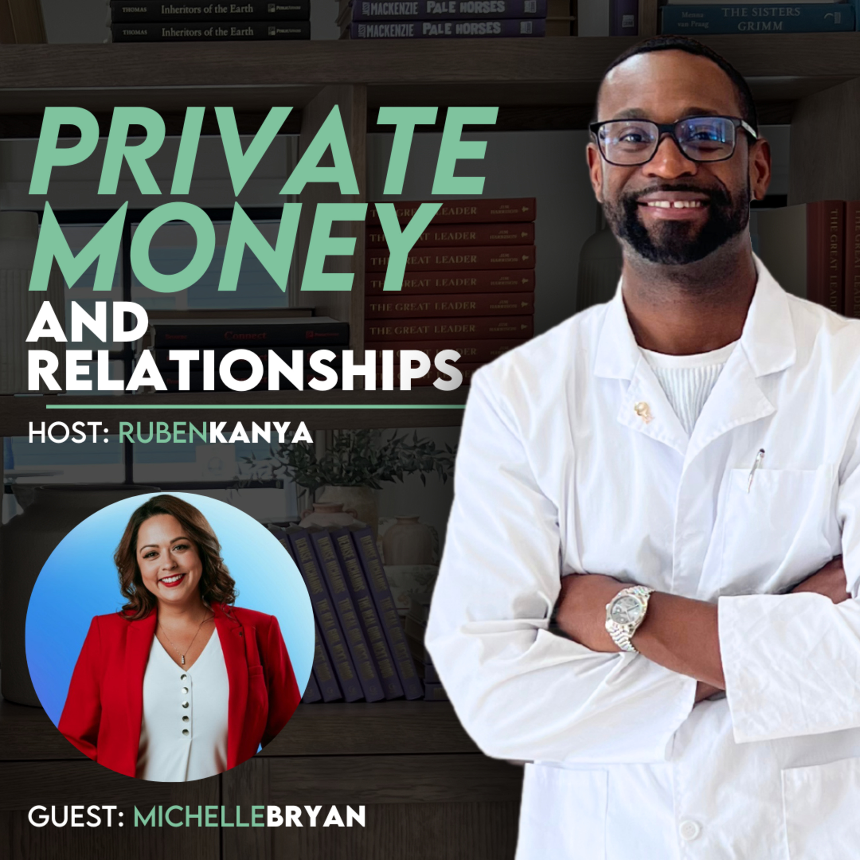Leveraging Private Money and Building Impactful Relationships with Michelle Bryan - Episode #310 episode artwork