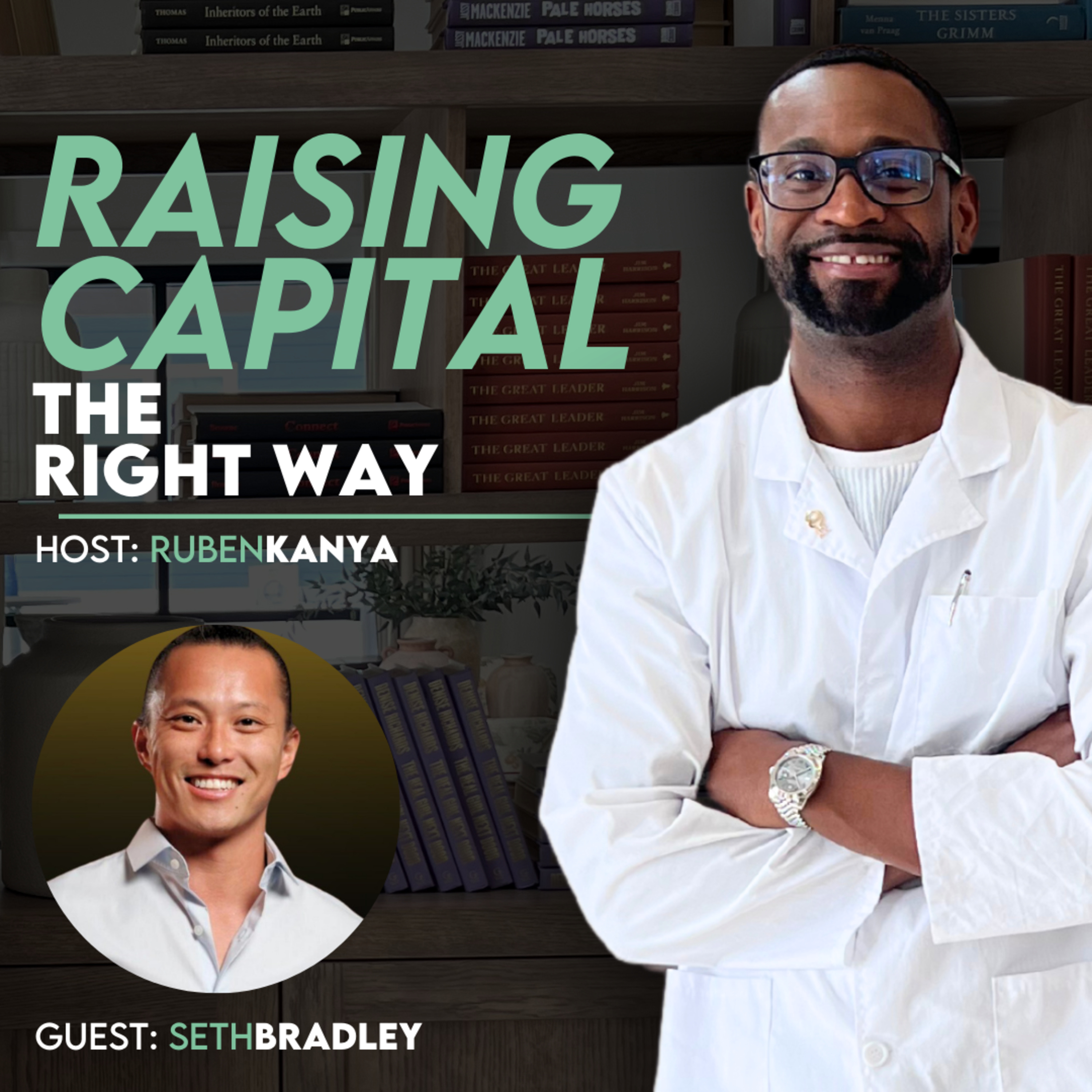 Raising Capital the Right Way: Compliance, Funds, and Scale with Seth Bradley - Episode #313 episode artwork
