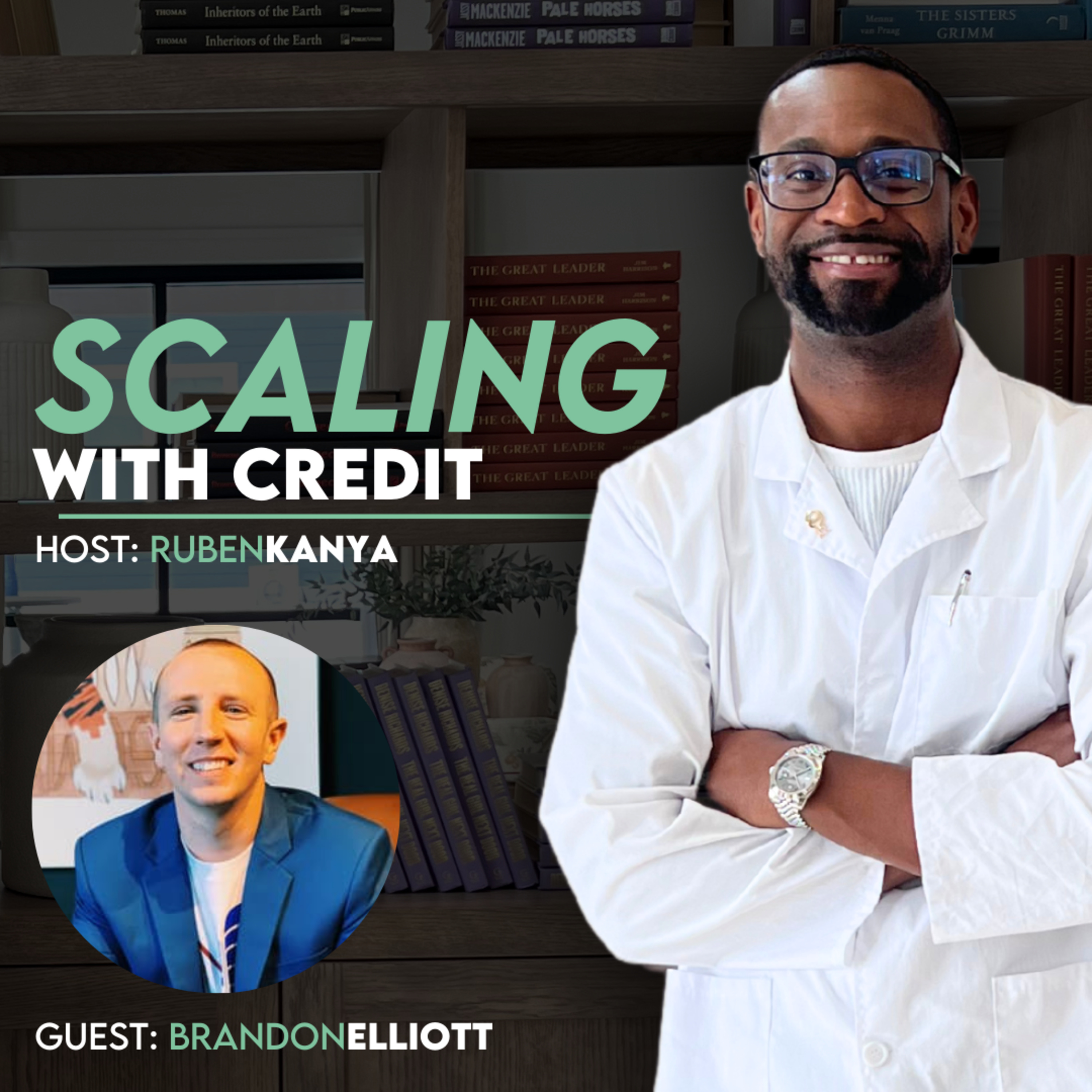Scaling with Credit: How to Leverage Business & Personal Credit for Real Estate and Business Growth with Brandon Elliott - Episode #317 episode artwork