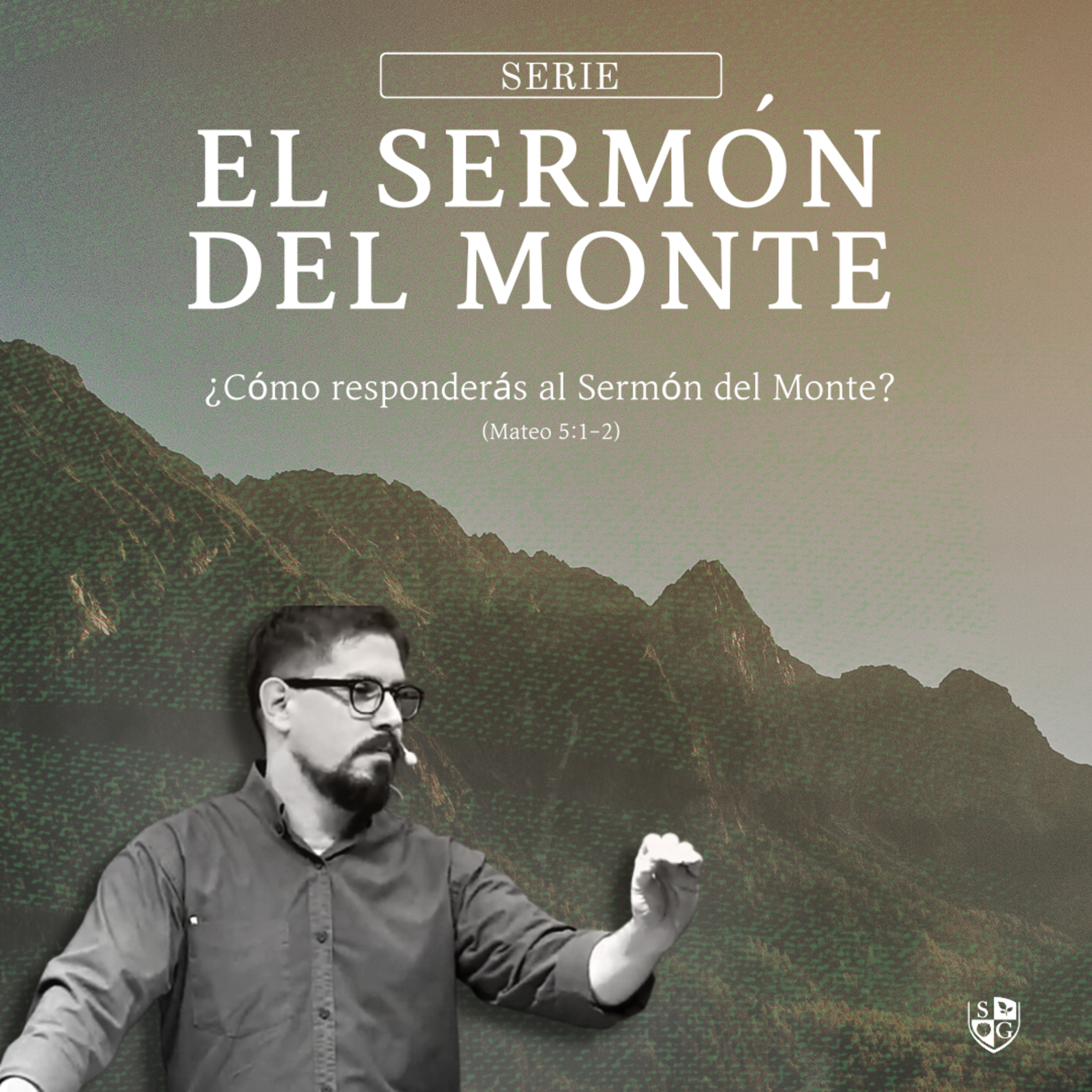 01 - SERIE SERMON DEL MONTE | ¿Cómo responderás al Sermón del Monte? (Mateo 5:1-2) - Pr. Javier Bello episode artwork