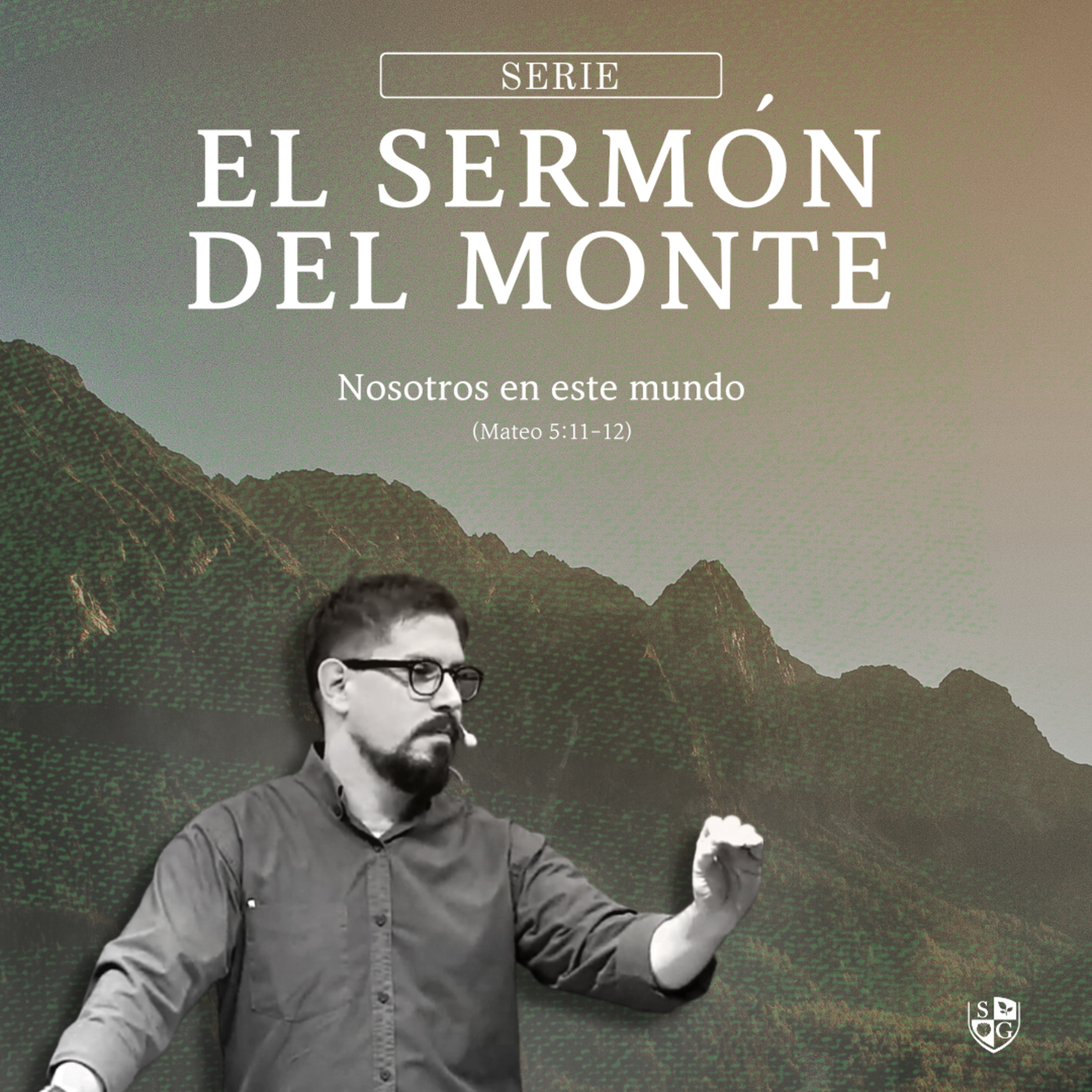 07 - SERIE SERMON DEL MONTE | Nosotros en este mundo (Mateo 5:11-12) - Pastor Javier Bello episode artwork