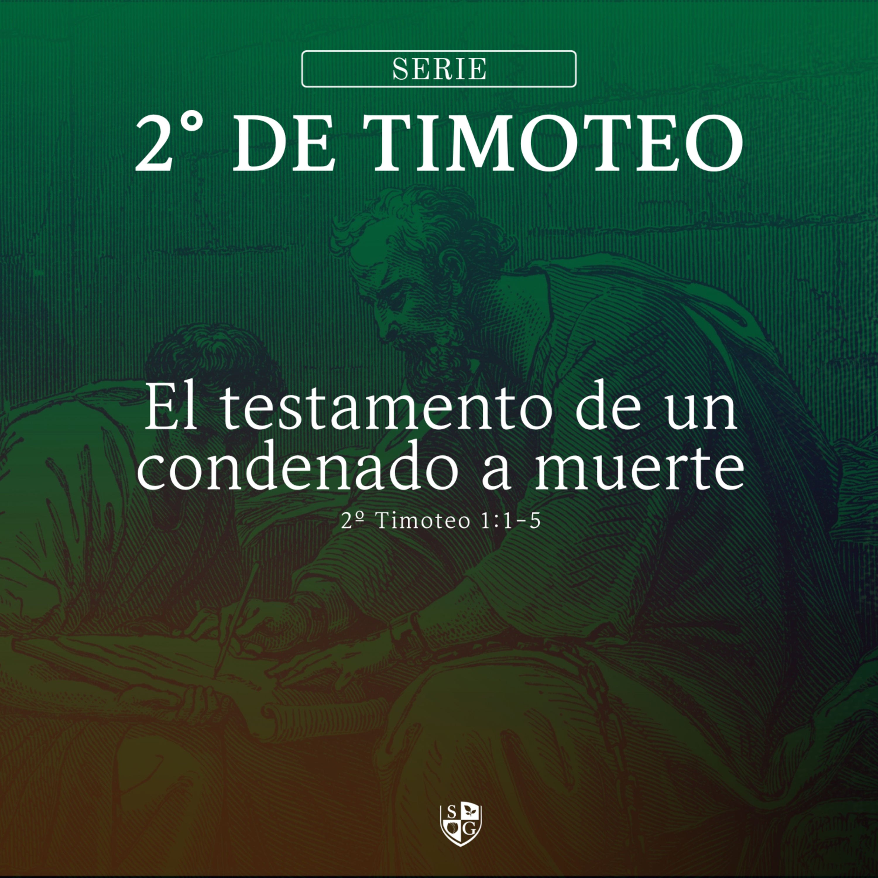 1- SERIE 2° TIMOTEO | "El testamento de un condenado a muerte" 2 Timoteo 1:1-5 episode artwork