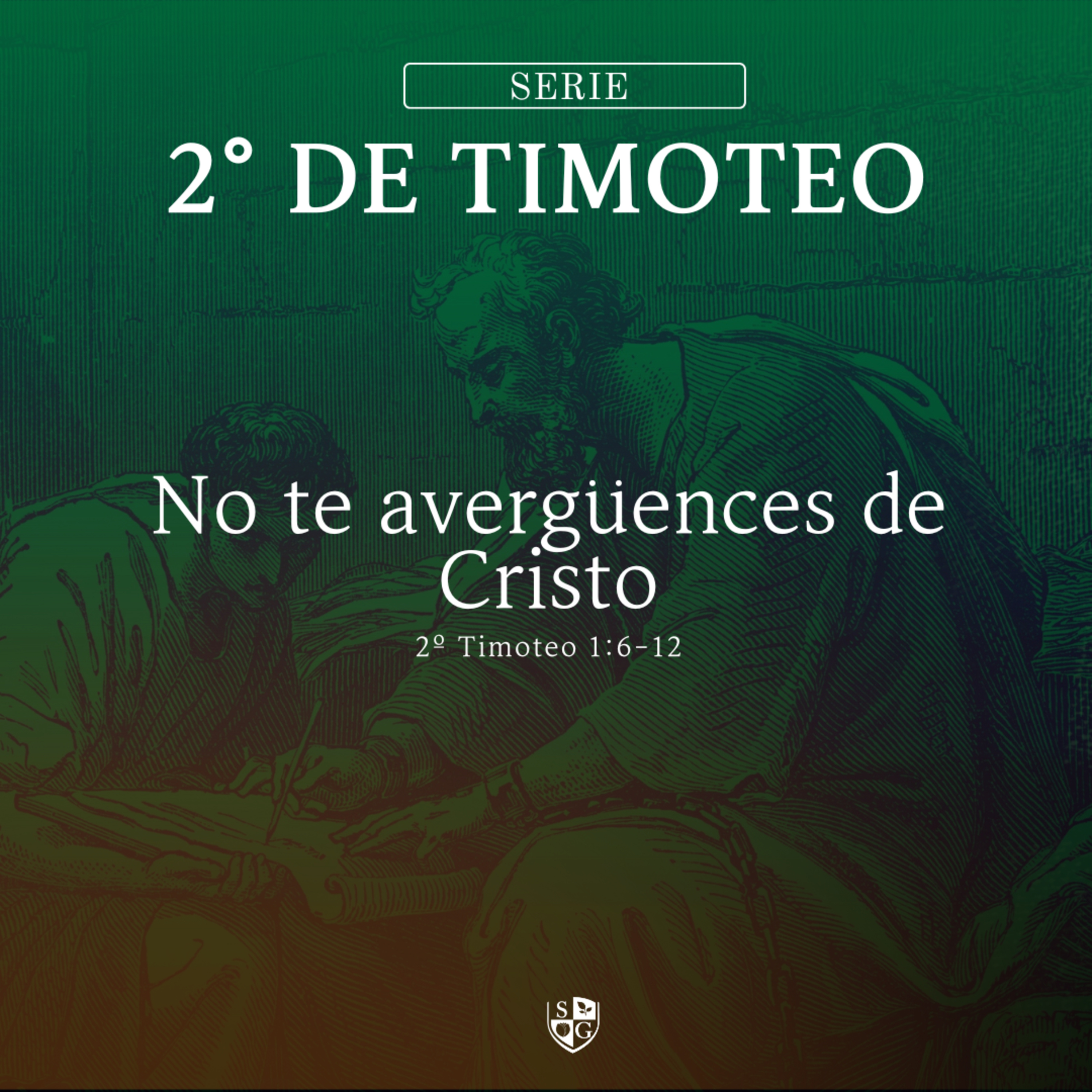 2- SERIE 2° TIMOTEO | "No te avergüences de Cristo" 2 Timoteo 1:6-12 episode artwork