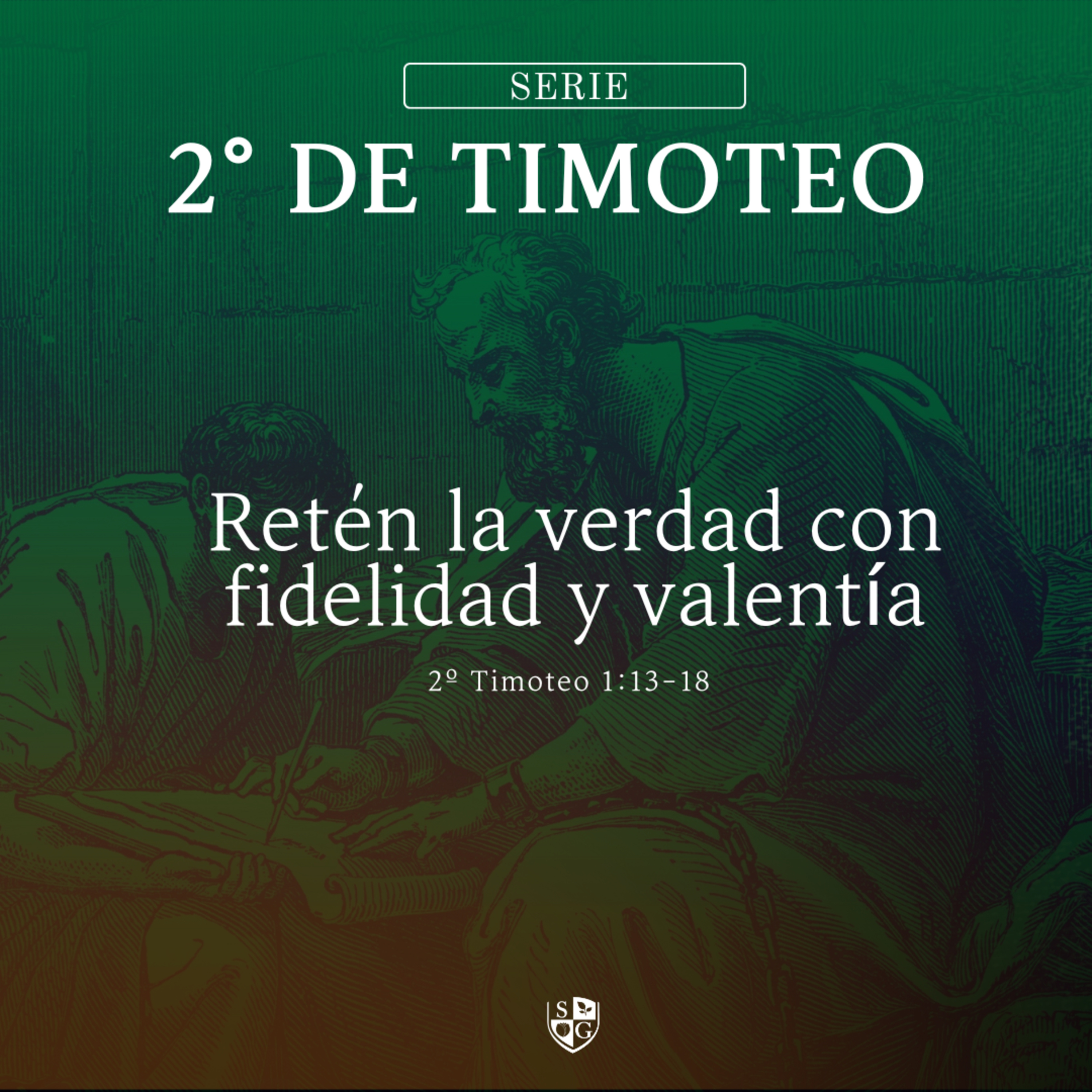 3- SERIE 2° TIMOTEO | "Réten la verdad confidelidad y valentía" 2 Timoteo 1:13 - 18 episode artwork