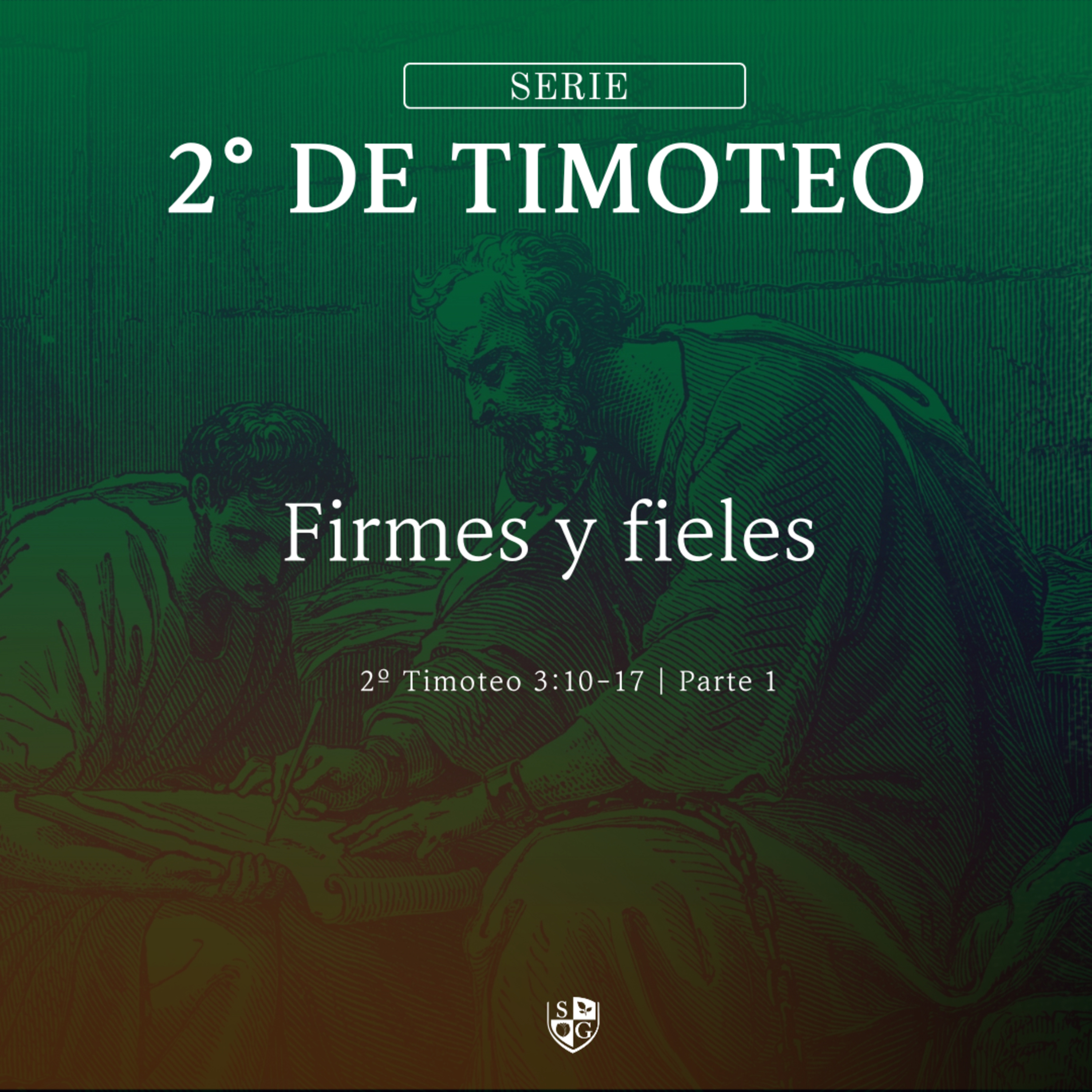 9- SERIE 2° TIMOTEO | "Firmes y fieles" 2 Timoteo 3:10-17 Parte 1 episode artwork
