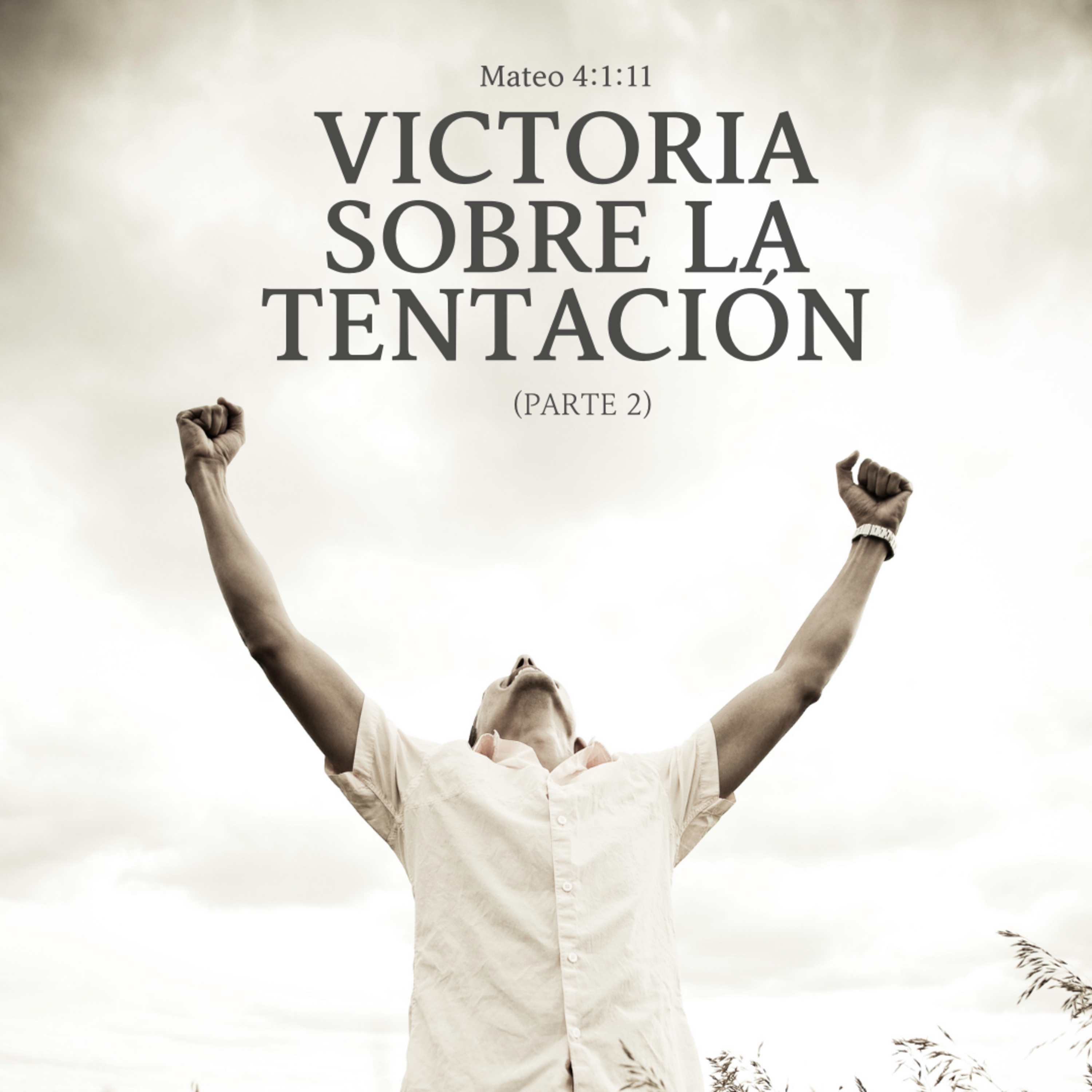 "Victoria sobre la tentación" Mateo 4:11-11 | Parte 2 episode artwork