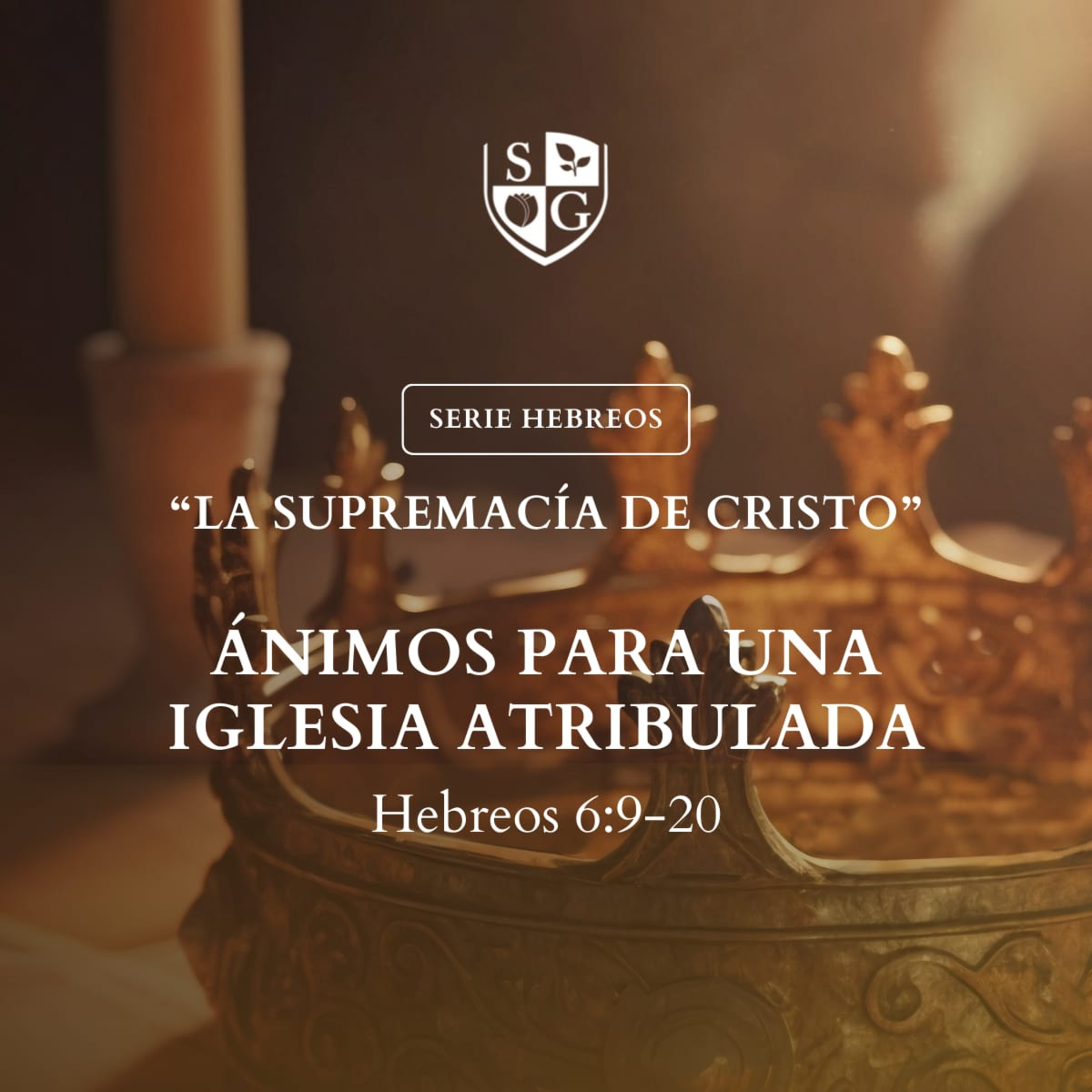 13- SERIE HEBREOS| "Ánimos para una iglesia atribulada" Hebreos 6:9-20 episode artwork