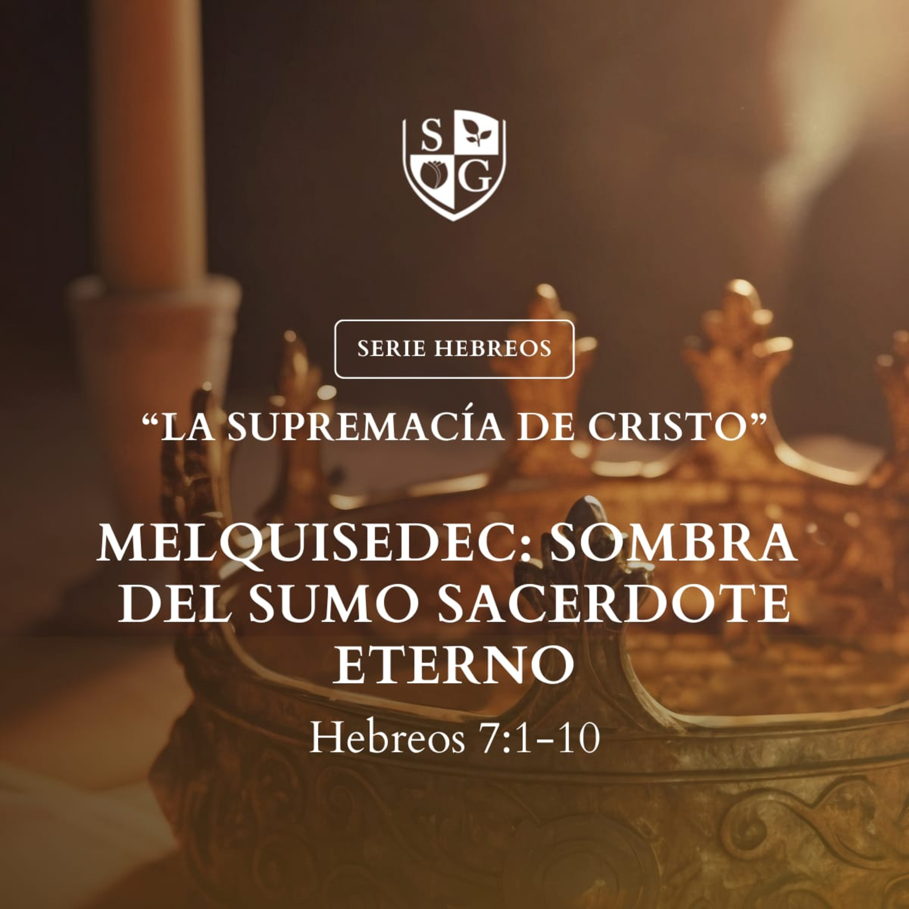 14- SERIE HEBREOS | "Melquisedec: Sombra del sumo sacerdote eterno" Hebreos 7:1-10 episode artwork