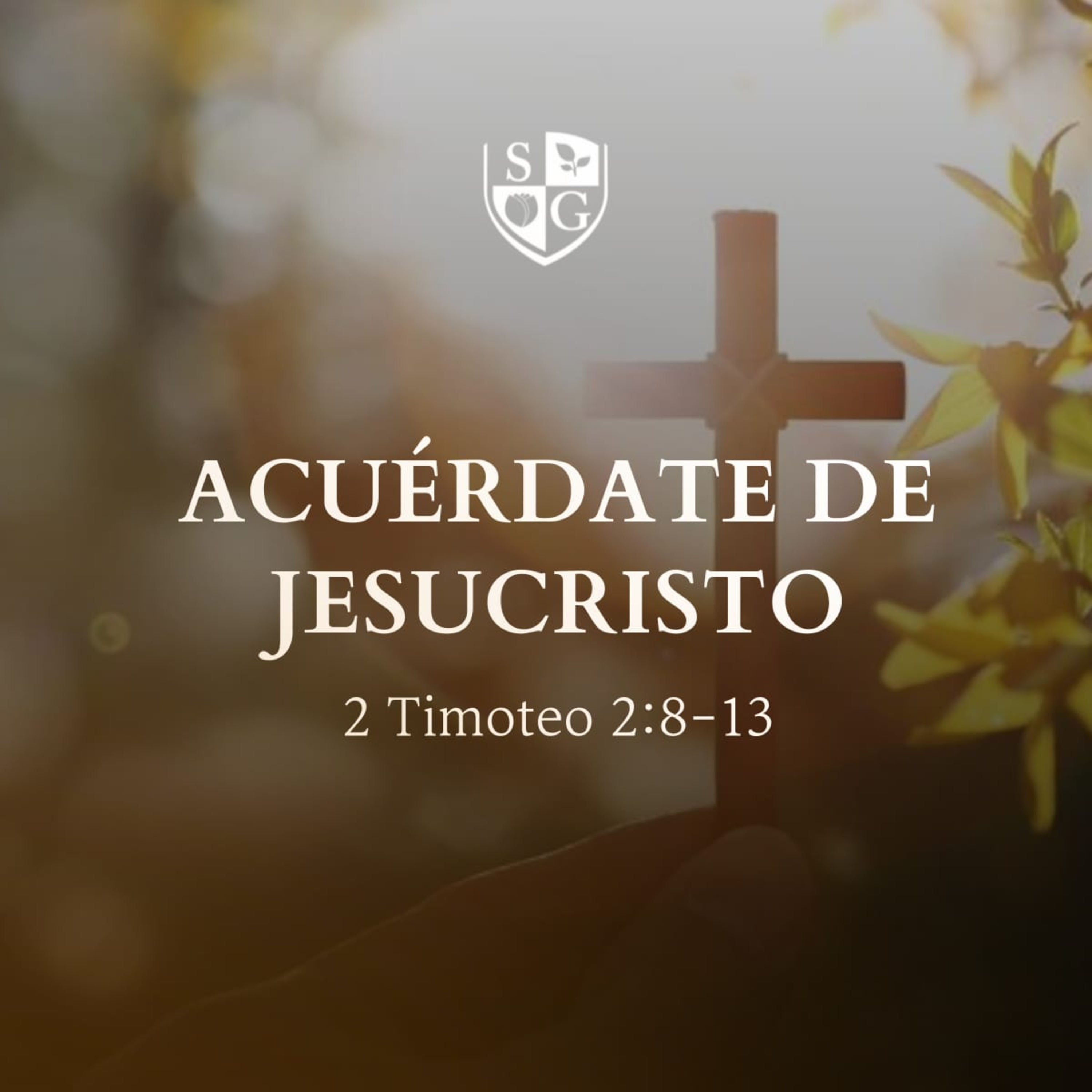 "Acuérdate de Jesucristo" 2º Timoteo 2:8-13 | Pr. Javier Bello episode artwork