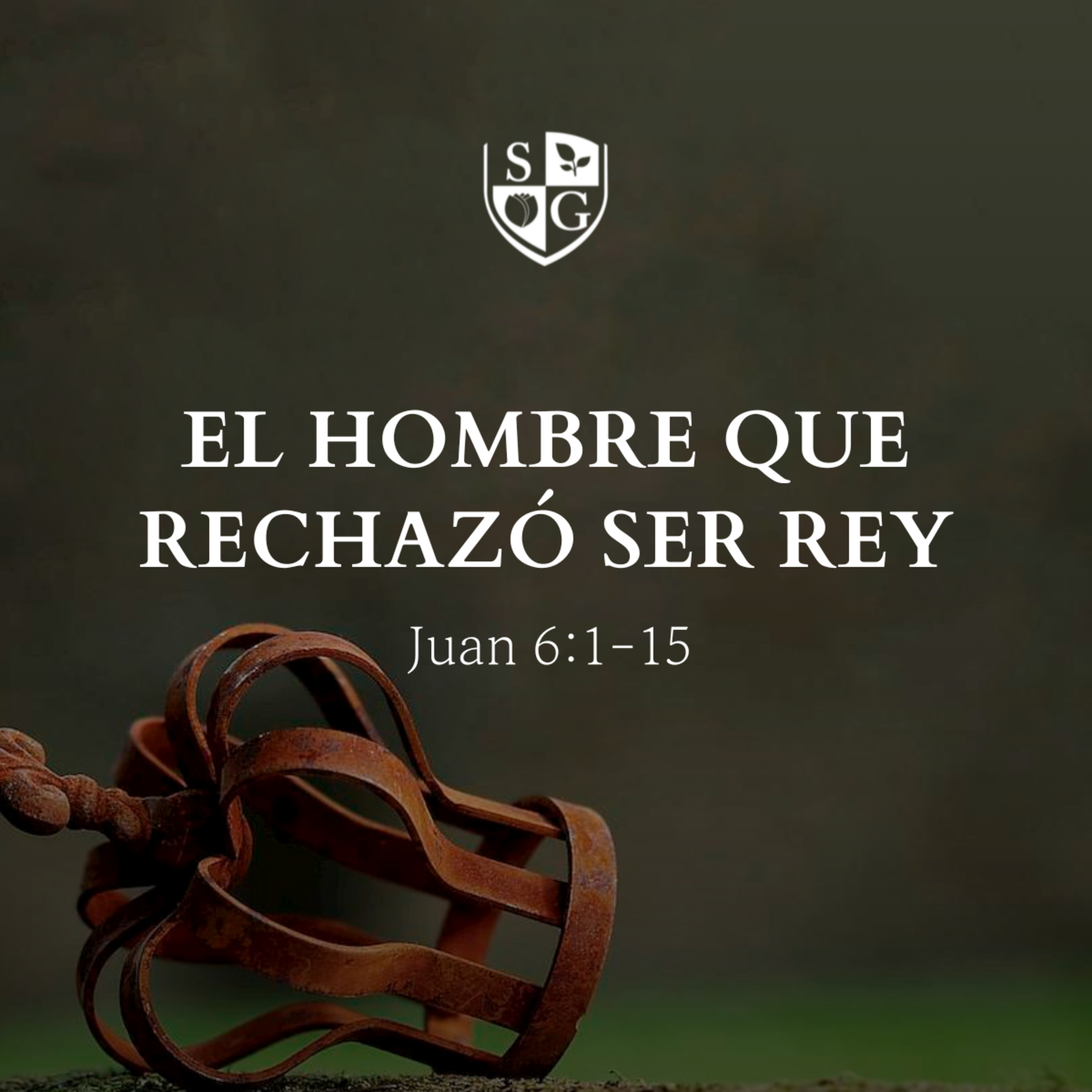  "El hombre que rechazó ser rey" Juan 6:1-15 | Hno. Félix Duarte episode artwork