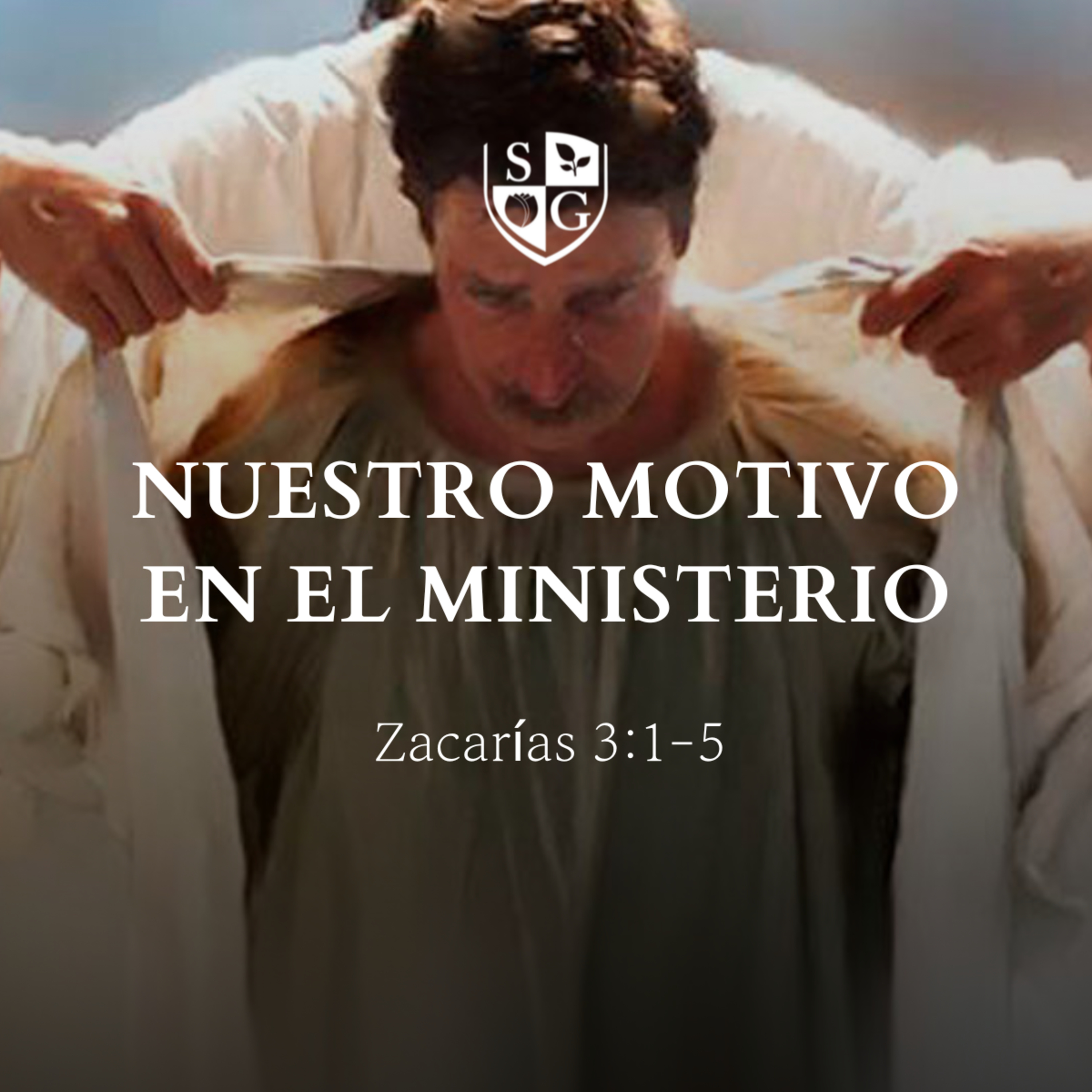  "Nuestro motivo en el ministerio" Zacarías 3:1-5 | Hno. Brian Mcobb episode artwork