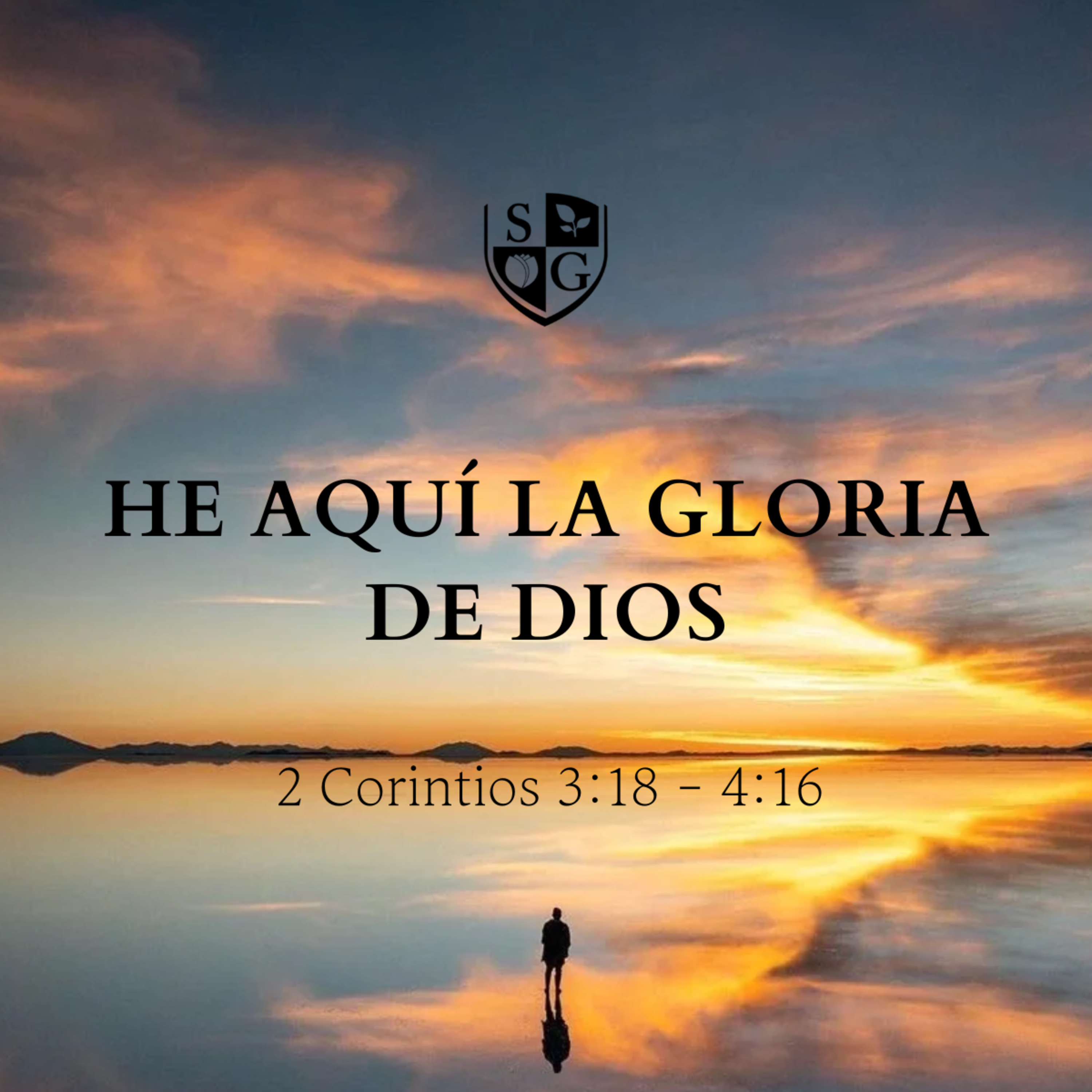  "He aquí la gloria de Dios" 2° Corintios 3:18-4:6 | Pr. Javier Bello episode artwork