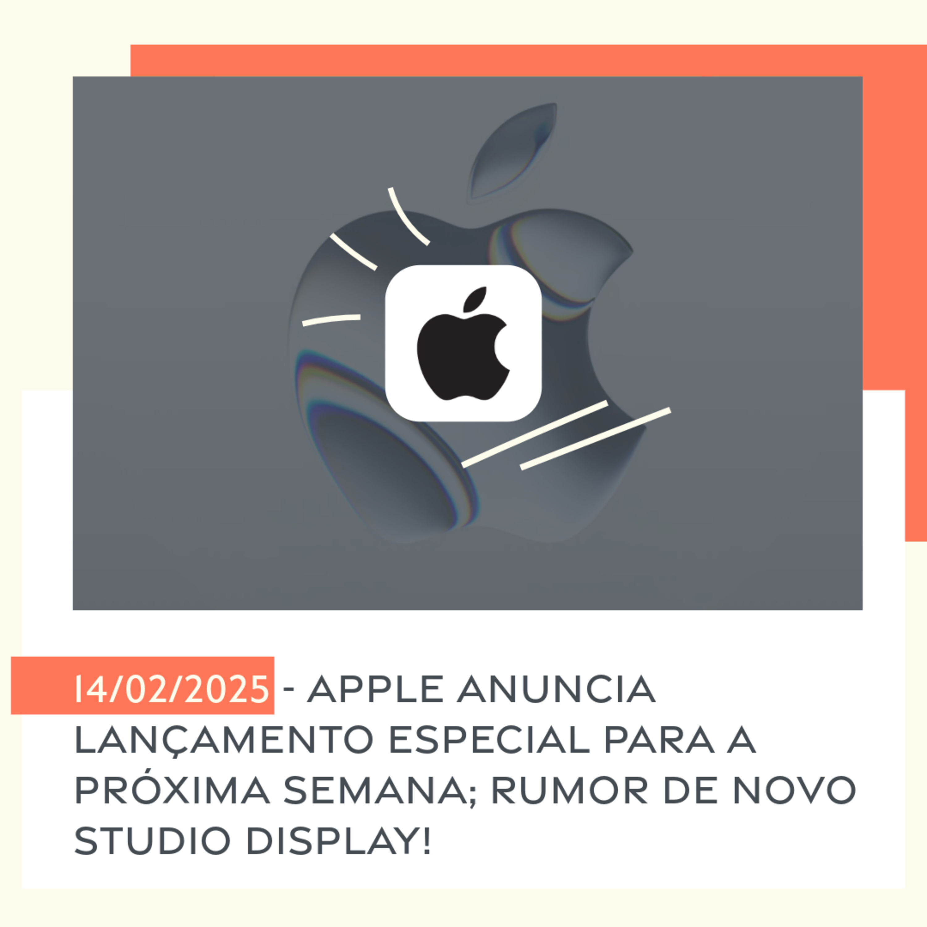 14/02/2025 - Apple anuncia lançamento especial para a próxima semana; rumor de novo Studio Display! episode artwork