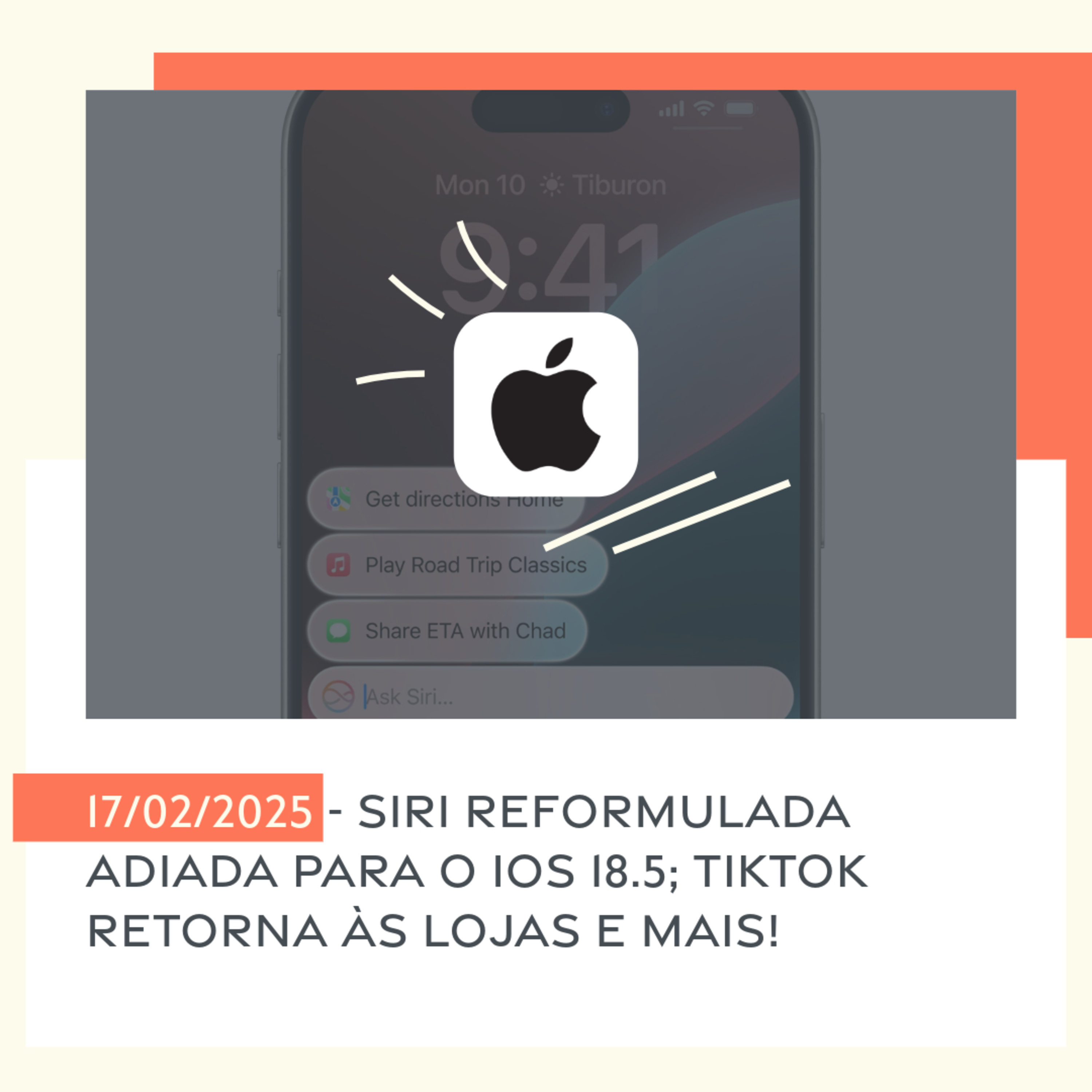 17/02/2025 - Siri reformulada adiada para o iOS 18.5; TikTok retorna às lojas e mais! episode artwork