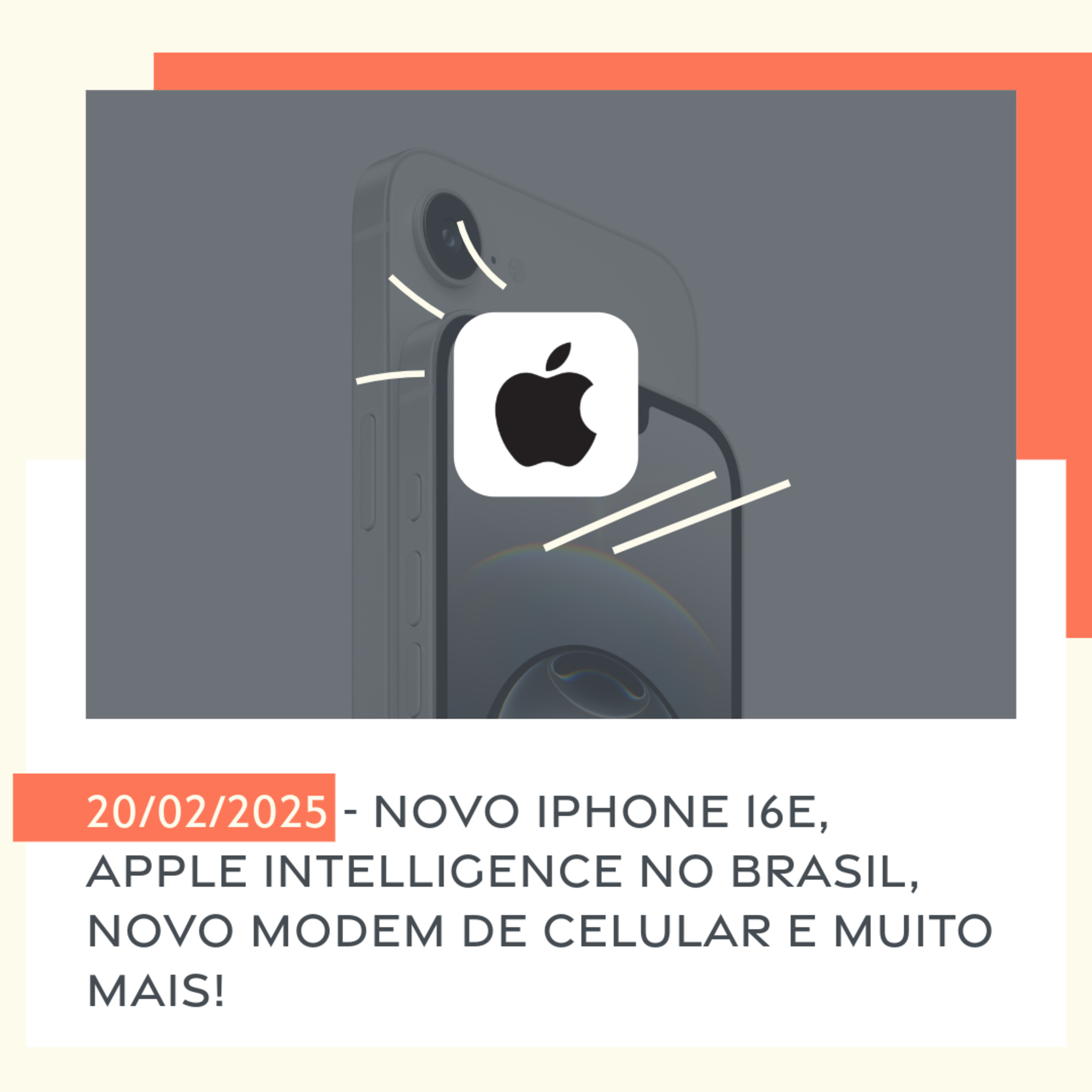 20/02/2025 - Novo iPhone 16e, Apple Intelligence no Brasil, novo modem de celular e muito mais! episode artwork
