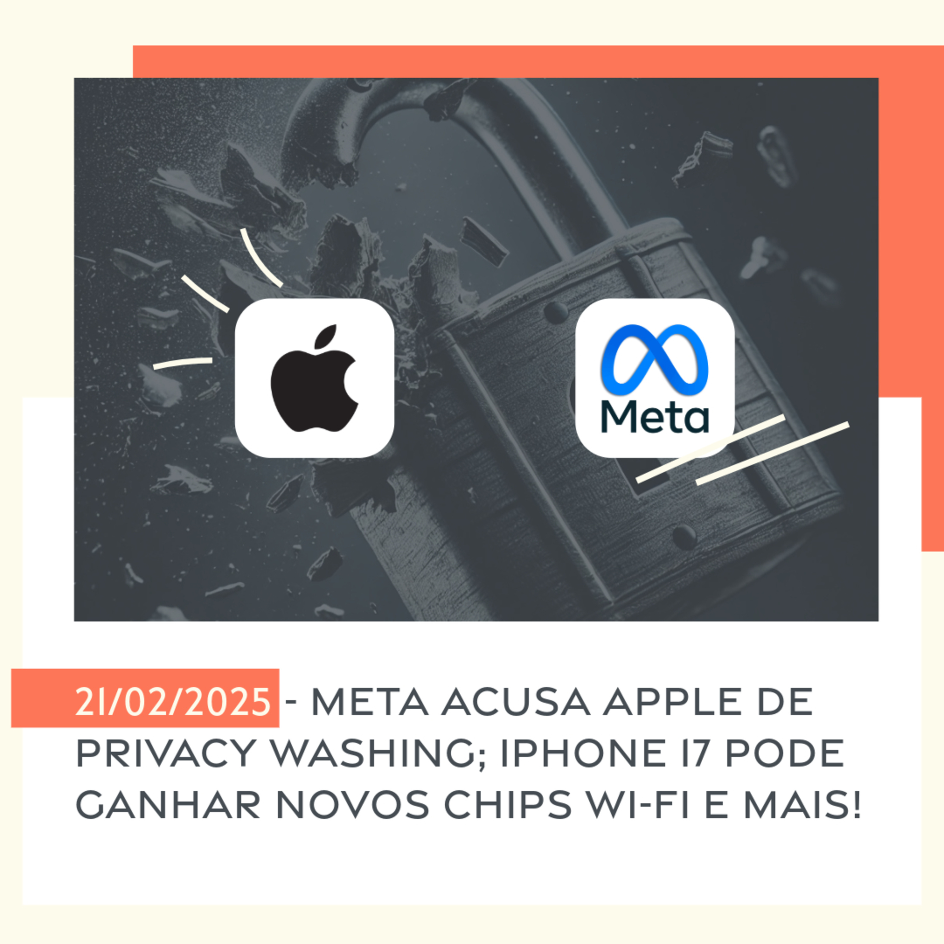 21/02/2025 - Meta acusa Apple de privacy washing; iPhone 17 pode ganhar novos chips Wi‑Fi e mais! episode artwork