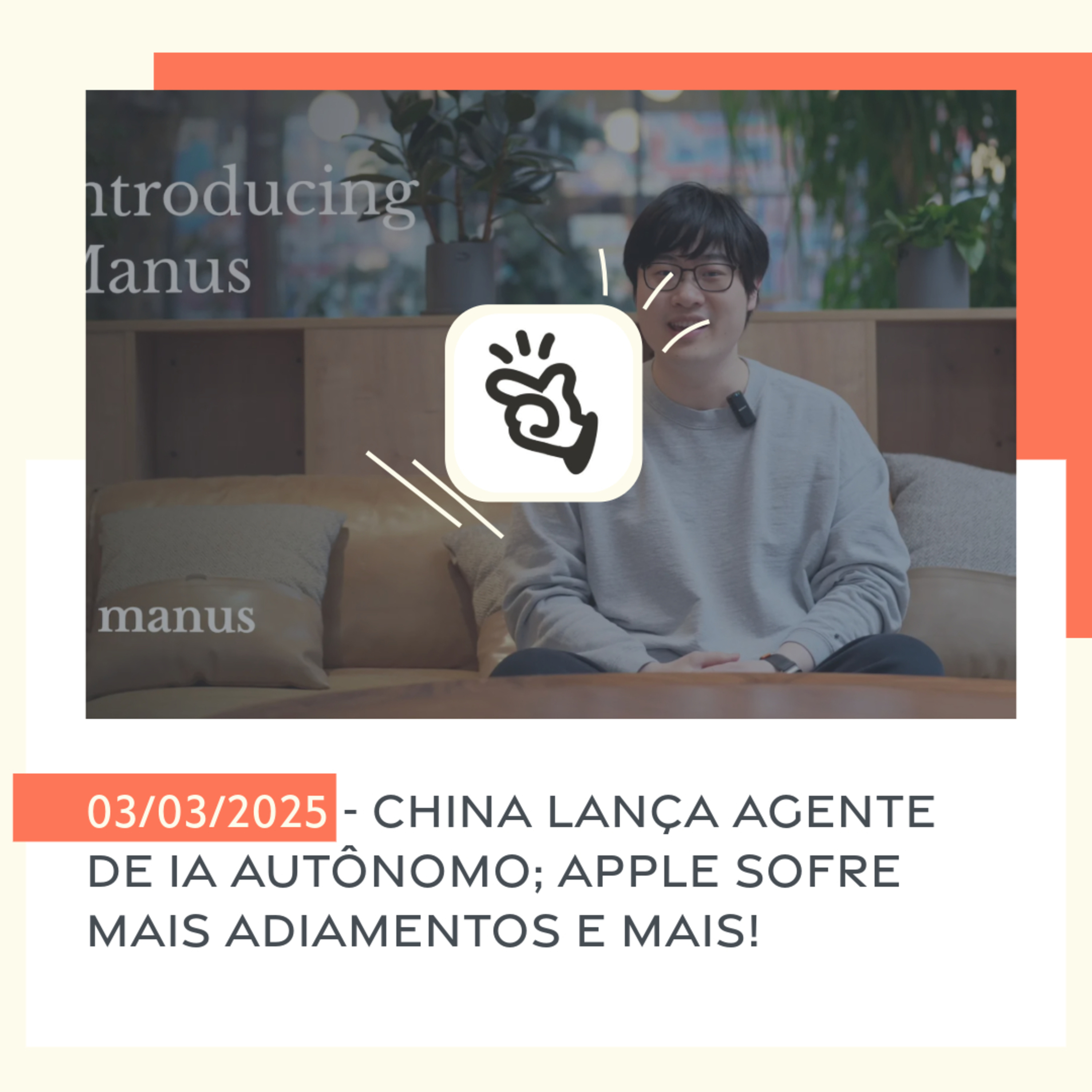 10/03/2025 - China lança agente de IA autônomo; Apple sofre mais adiamentos e mais! episode artwork
