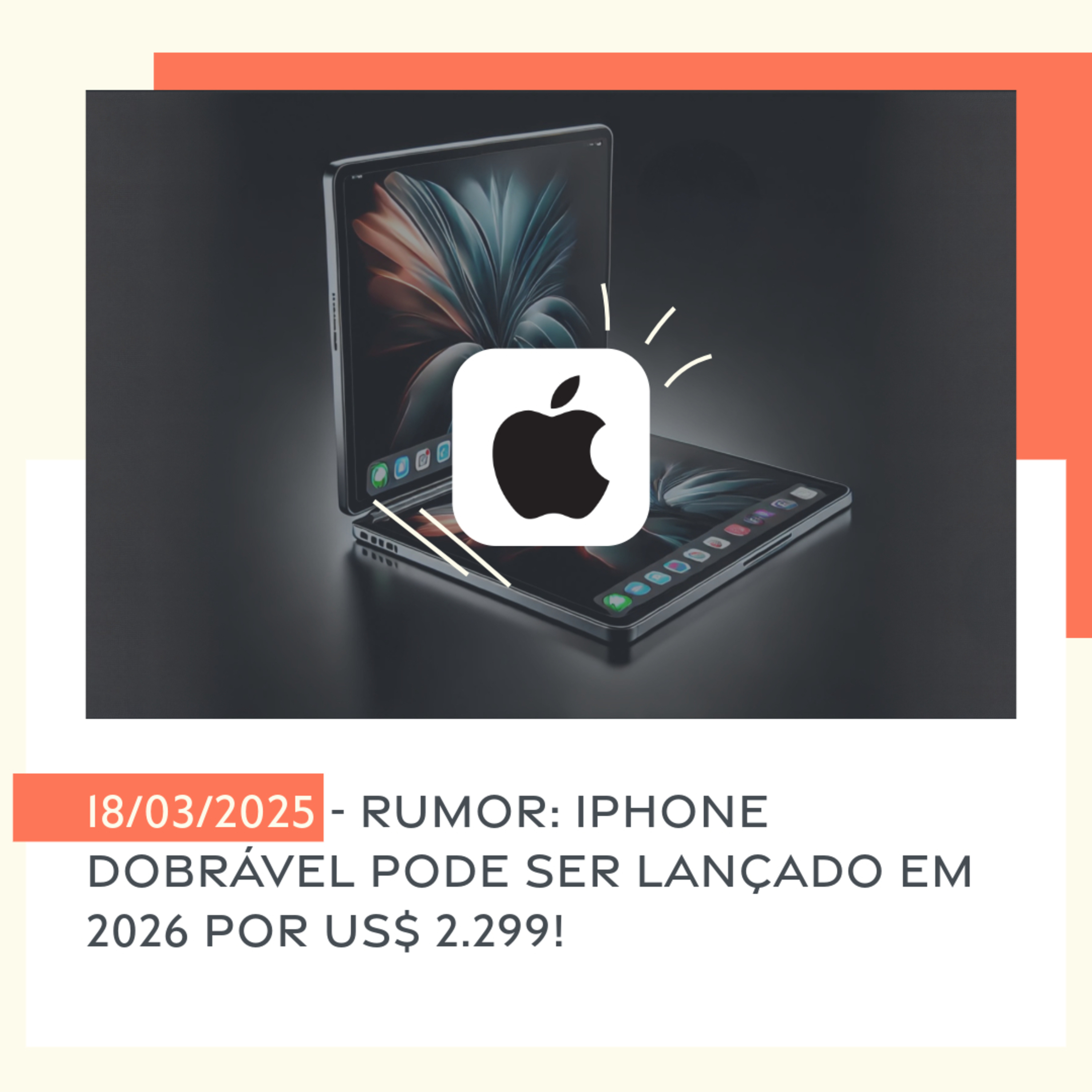 18/03/2025 - Rumor: iPhone dobrável pode ser lançado em 2026 por US$ 2.299! episode artwork