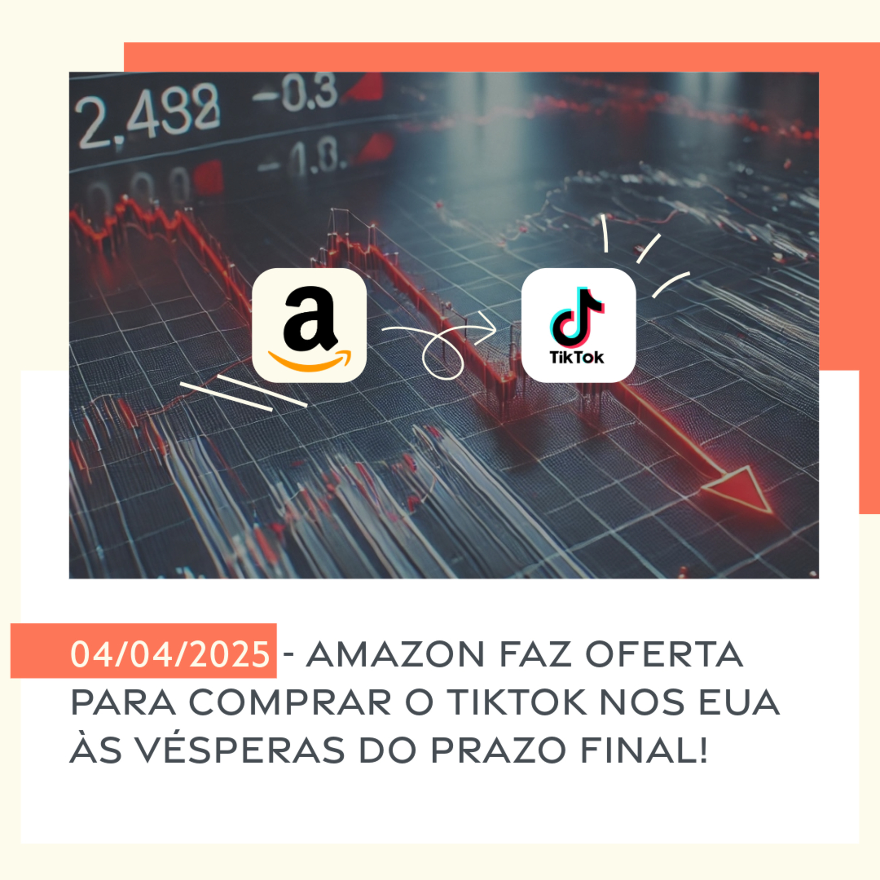 04/04/2025 - Amazon faz oferta para comprar o TikTok nos EUA às vésperas do prazo final! episode artwork
